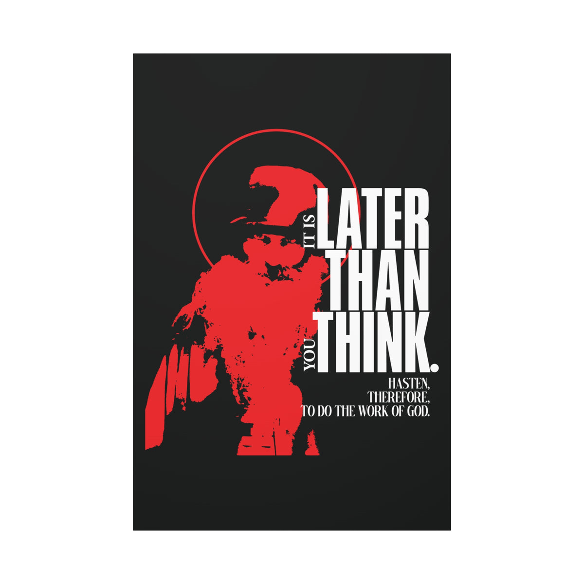Minimal red canvas art features a bearded figure with halo and bold white text: “It’s later than you think.” Inspired by Seraphim Rose, this apocalyptic Christian design urges urgency in living the Orthodox faith.