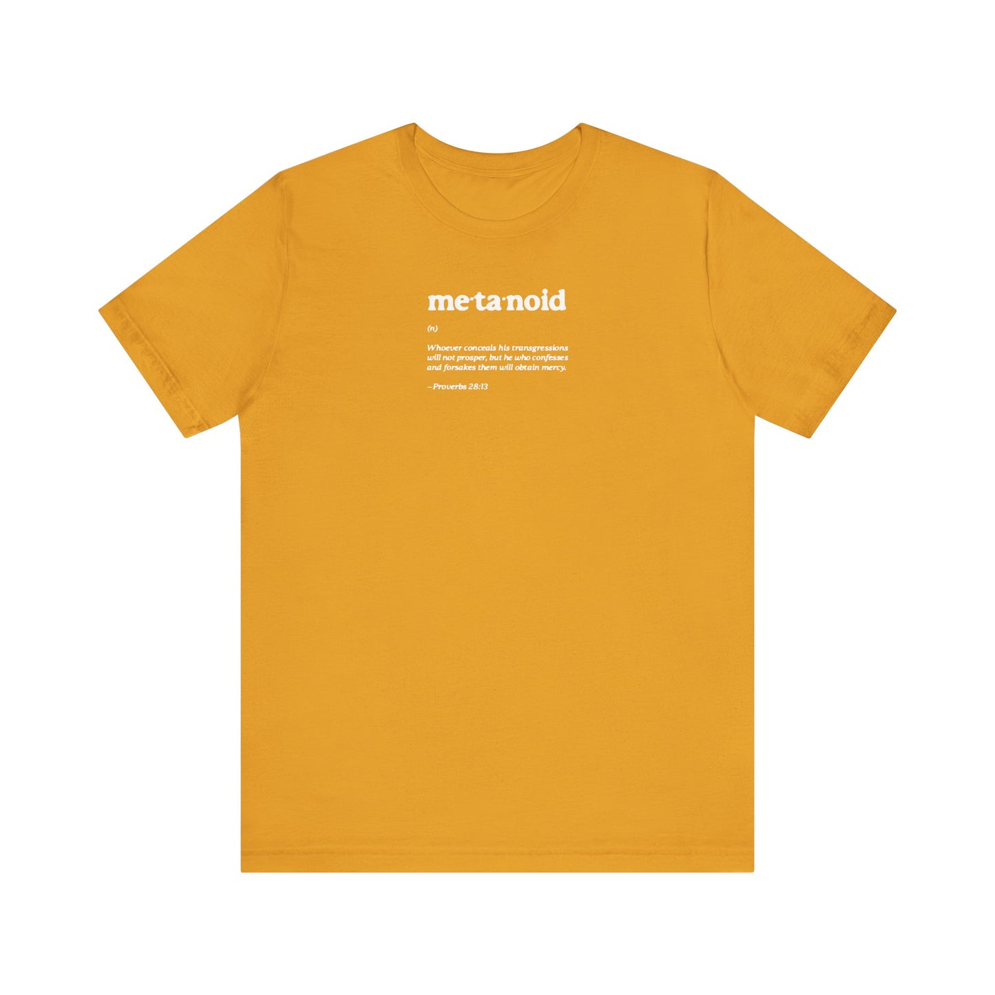 Mustard Metanoia Metanoid Definition t-shirt featuring a minimalist Orthodox Christian design with a small white Proverbs 28:13 quote about confession and repentance on the chest. Lightweight cotton unisex tee.