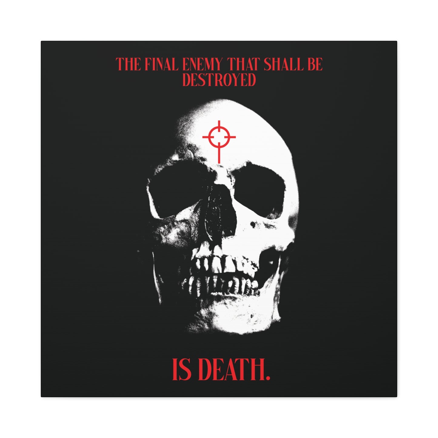 The Final Enemy That Shall Be Destroyed (1 Cor 15:26) | Skull in Crosshairs | Gothic Style Orthodox Christian Canvas Art