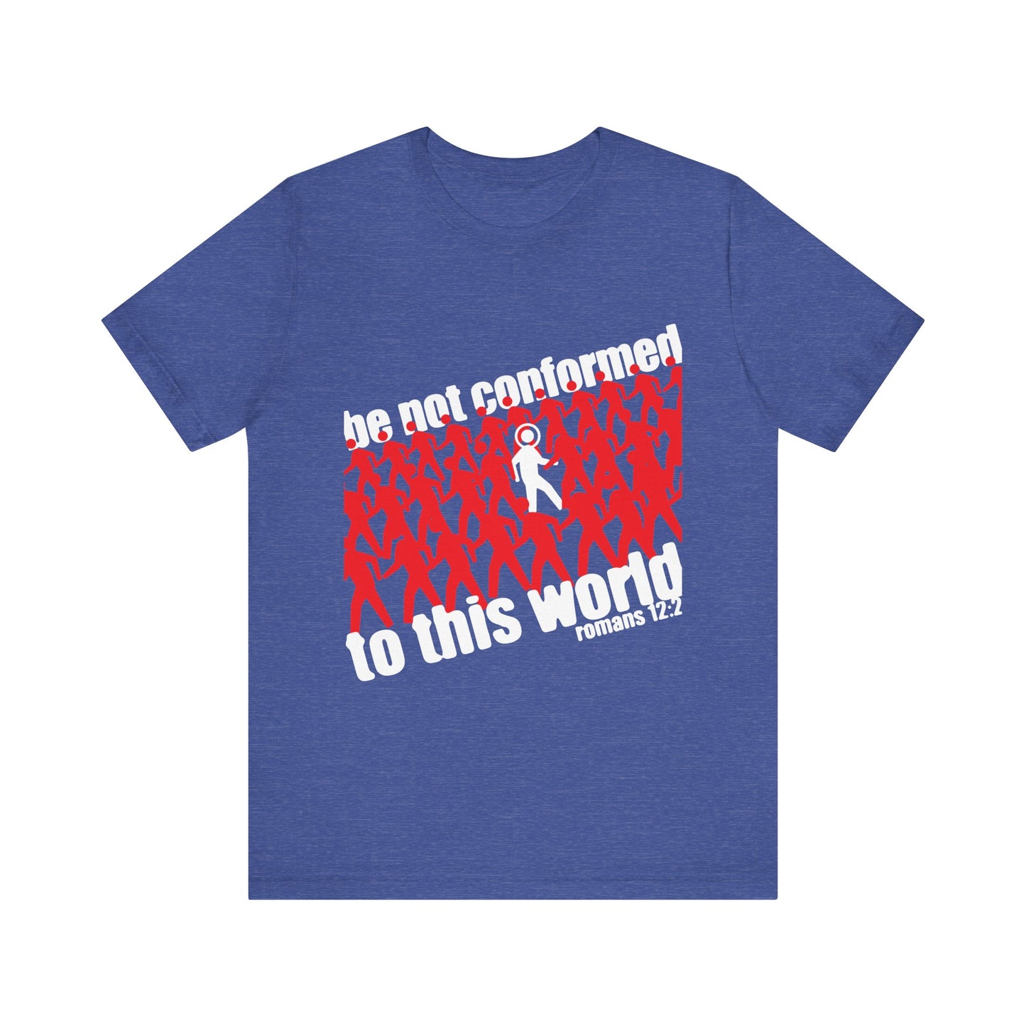 The "Be Not Conformed to This World (Romans 12:2) | Reject the Modern World" Orthodox Christian unisex tee in Heather True Royal features inspiring Romans 12:2 text and a bold, meaningful design.