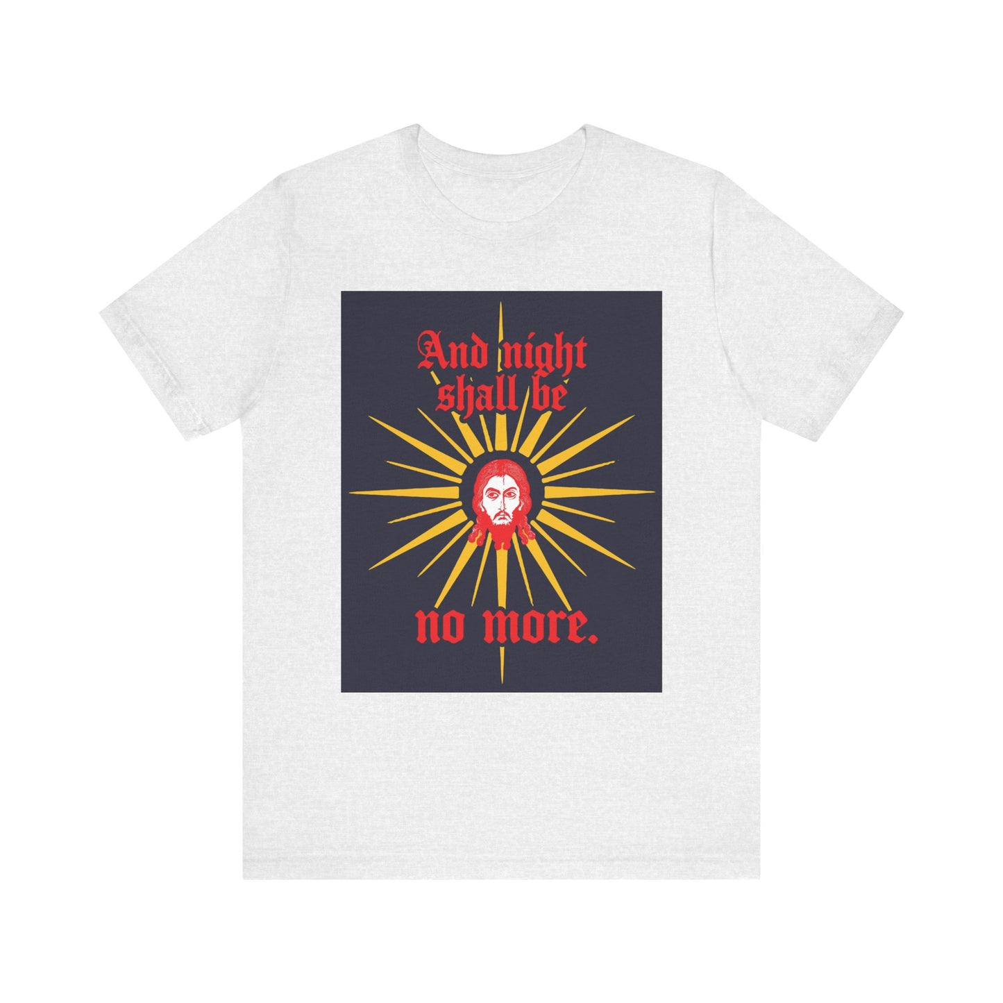 Ash unisex tee featuring a sunburst design, red face, and gothic “And night shall be no more” text. Inspired by Rev 22:5 and the Jesus Christ Mandylion icon. Lightweight cotton; perfect for Orthodox Christian faith expression.