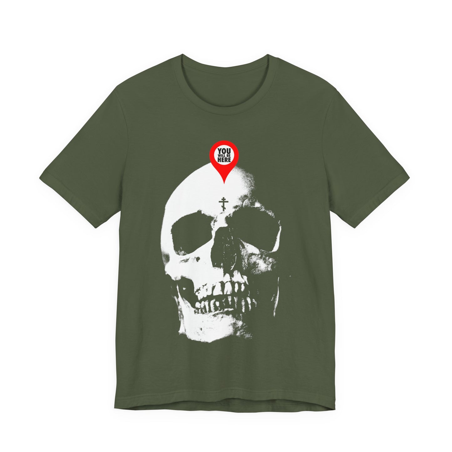 Olive green t-shirt featuring a bold skull with a red map marker and "YOU ARE HERE"—the You Will Be Here Maps Marker on Skull Design, inspired by Memento Mori and Orthodox Christian reflections on mortality.