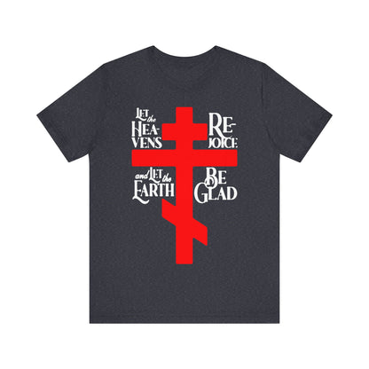 Let the Heavens Rejoice | Psalm 96 (95 Septuagint) | Orthodox Christian Liturgical Hymn | Russian Cross | Unisex Tee