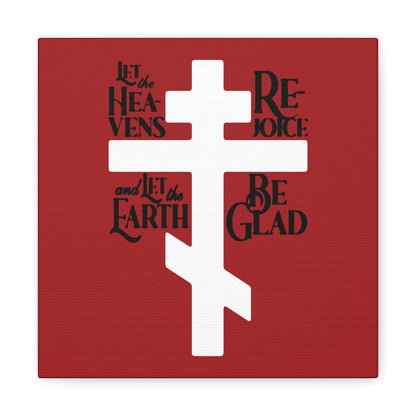 Let the Heavens Rejoice Orthodox Christian Canvas Art by Remembrance of Death features a white Russian Cross on red, with black text: "Let the heavens rejoice; and let the earth be glad—for redemption and righteousness have come.