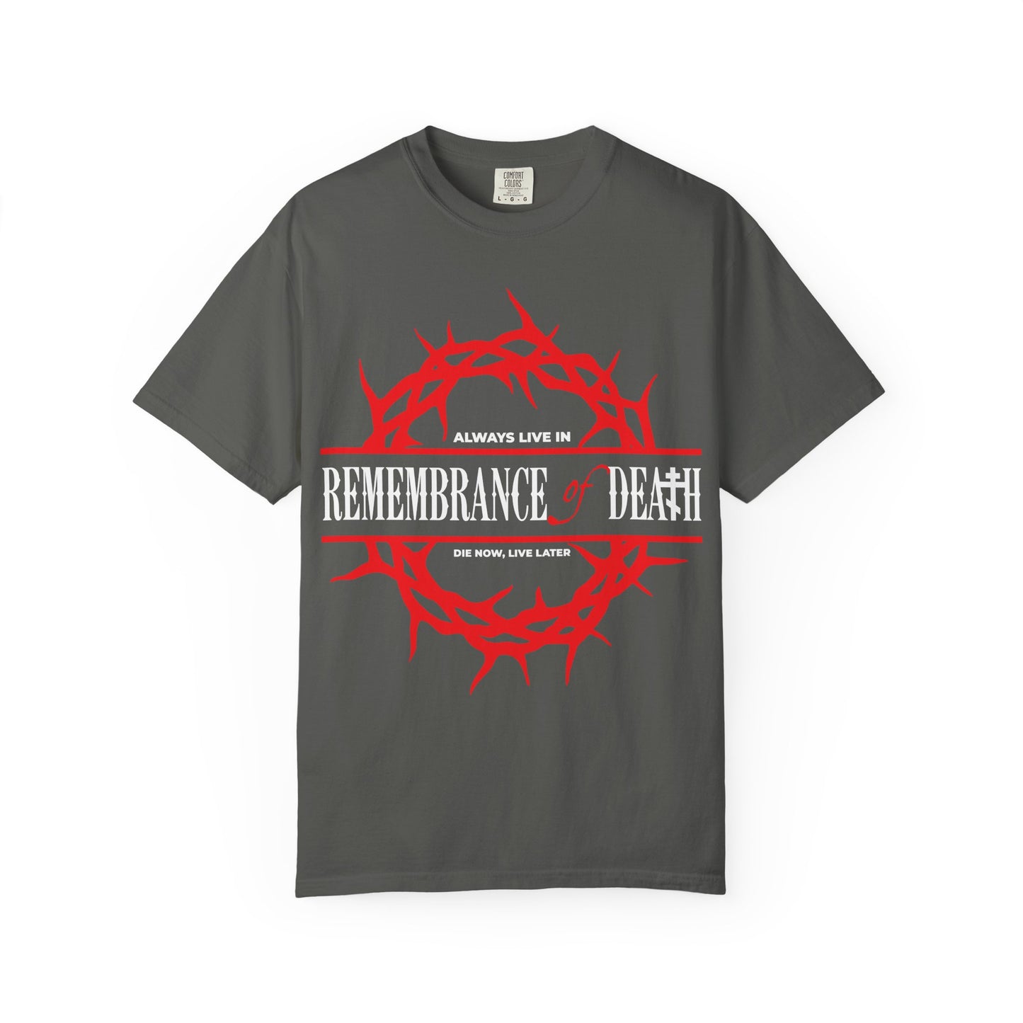 Pepper-colored heavyweight cotton t-shirt featuring a red crown of thorns and white text: REMEMBRANCE OF DEATH and ALWAYS LIVE IN DIE NOW, LIVE LATER. Inspired by the ascetic Christian ethos and the teachings of St John Climacus, this “Always Live in Remembrance of Death” piece serves as a bold reminder that remembrance of death is an inseparable companion to true spiritual living.