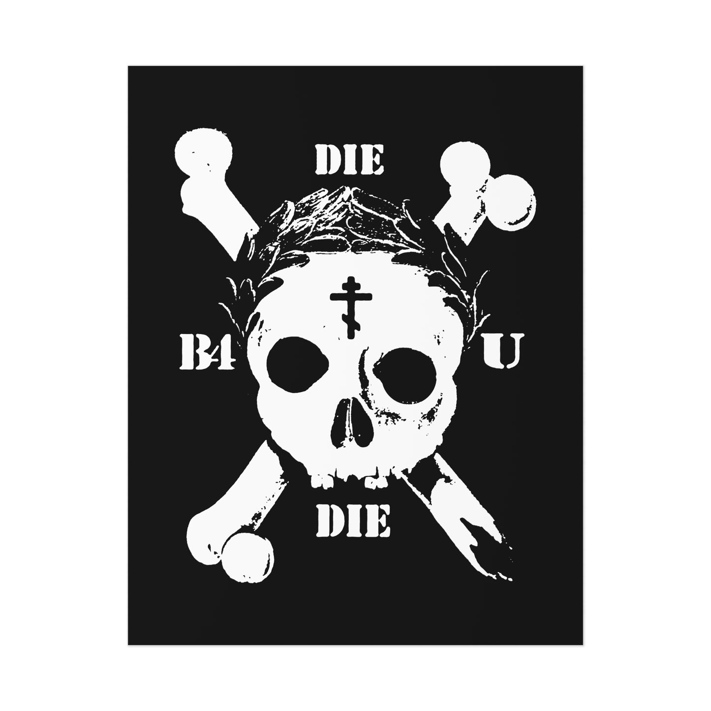 The “Die Before You Die” poster features a retro skull & crossbones, Orthodox cross, and laurel victory wreath, inspired by Matthew 16:24-25’s call to self-denial. Memento mori ascetic Christian art on a bold black background.