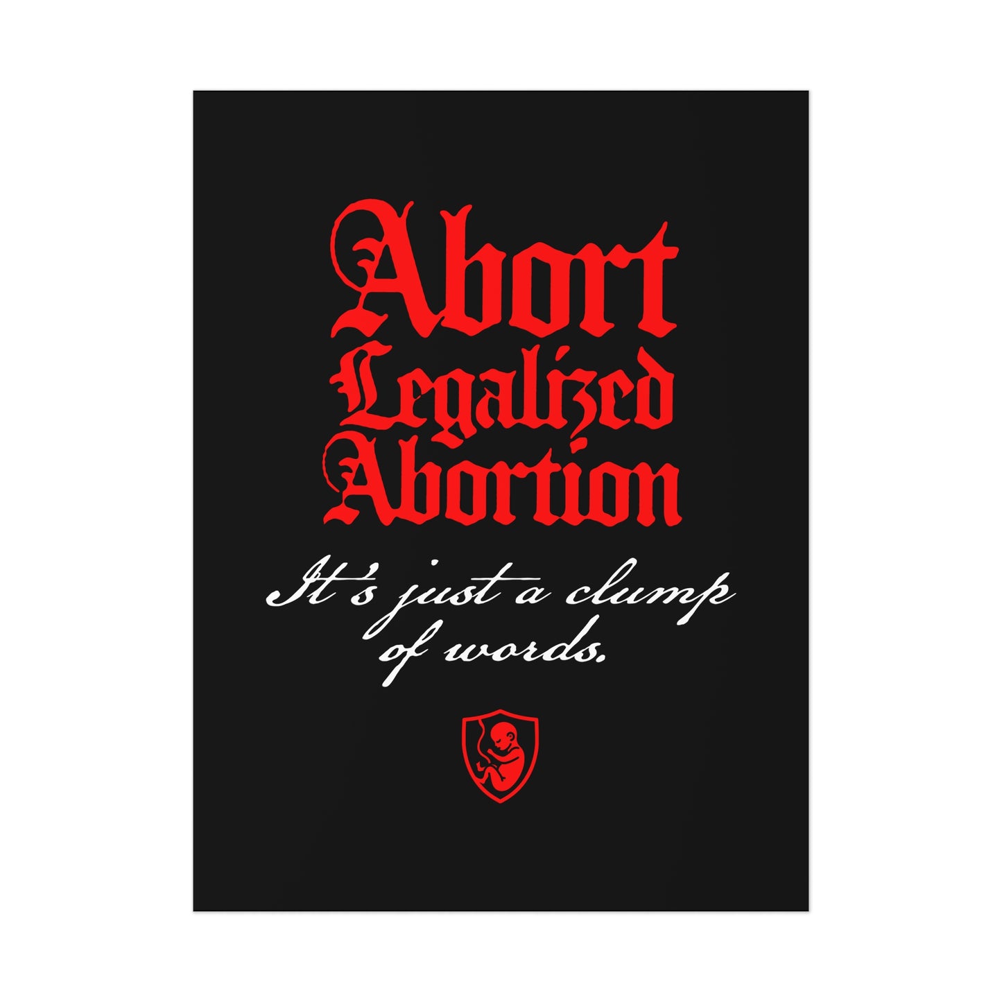 Abort Legalized Abortion No. 1 | Pro-Life Art Poster