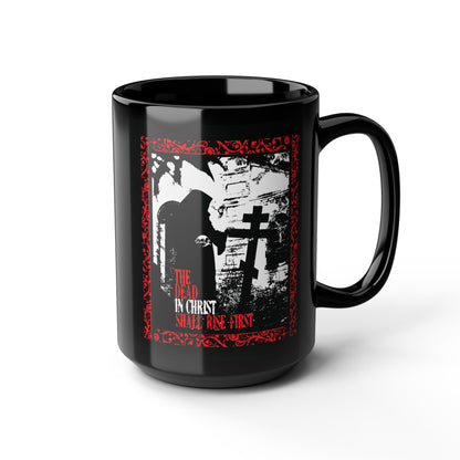 The Dead in Christ Shall Rise First | Gothic Graveyard Design | 1 Thessalonians 4:16 | Orthodox Christian Black Mug