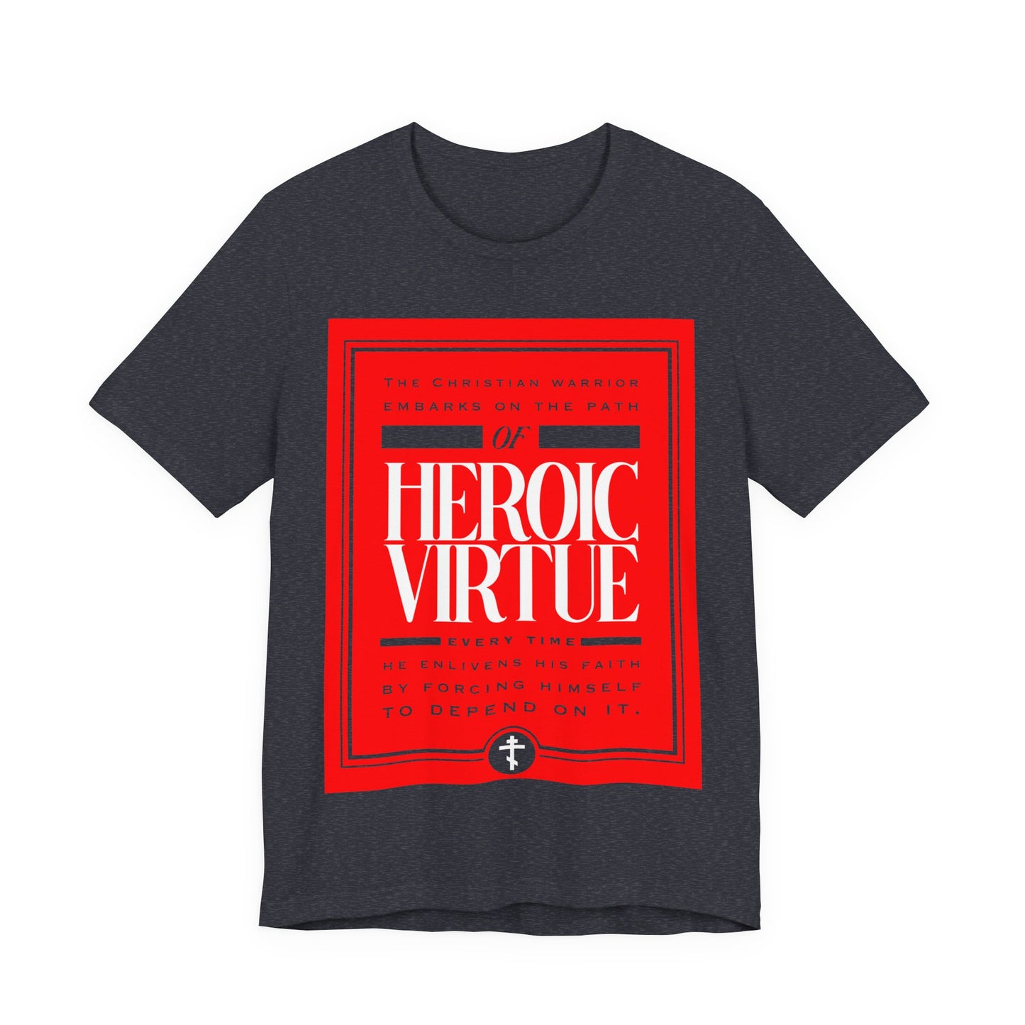 Heather navy t-shirt featuring "Christian Warrior | Path of Heroic Virtue," ascetic ethos, Phil 4:13, and devotional quotes—a bold way to express your faith.