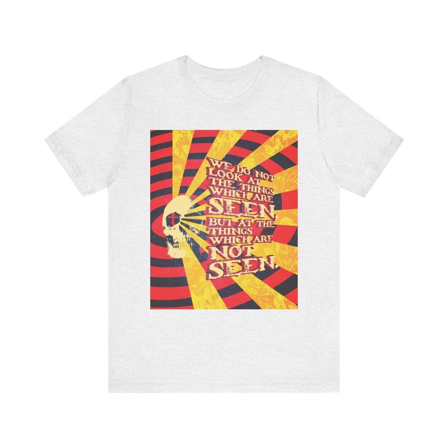 Ash t-shirt inspired by 2 Corinthians 4:18, featuring a Giallo horror movie poster-style design with a skull, sunburst, and bold yellow and red text about focusing on what is not seen. This lightweight Orthodox Christian unisex tee serves as a reminder to seek spiritual riches and the promise of eternal life.
