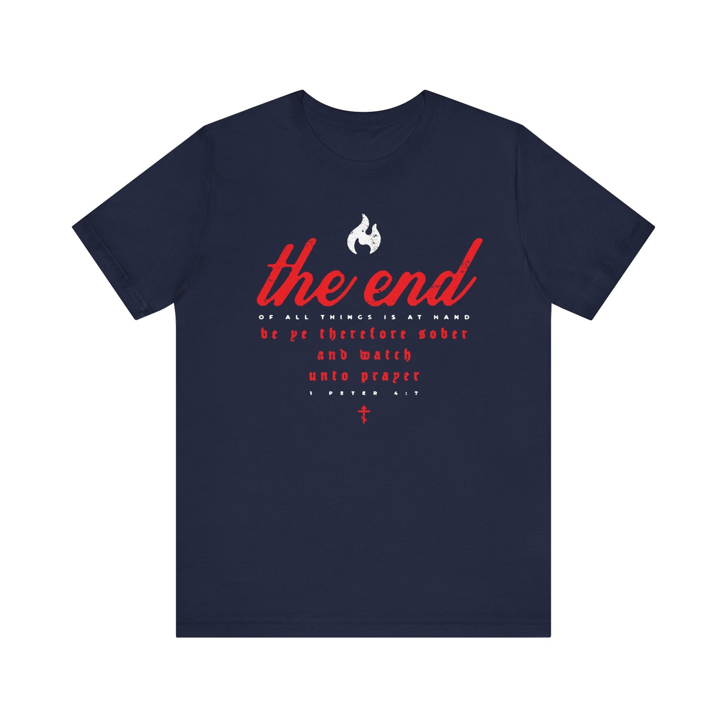 Navy "The End of All Things Is At Hand (1 Peter 4:7)" Orthodox Christian lightweight unisex cotton tee, featuring bold red and white cursive and gothic typography with a flame design—an homage to Holy Week's solemn Bridegroom Matins hymns.