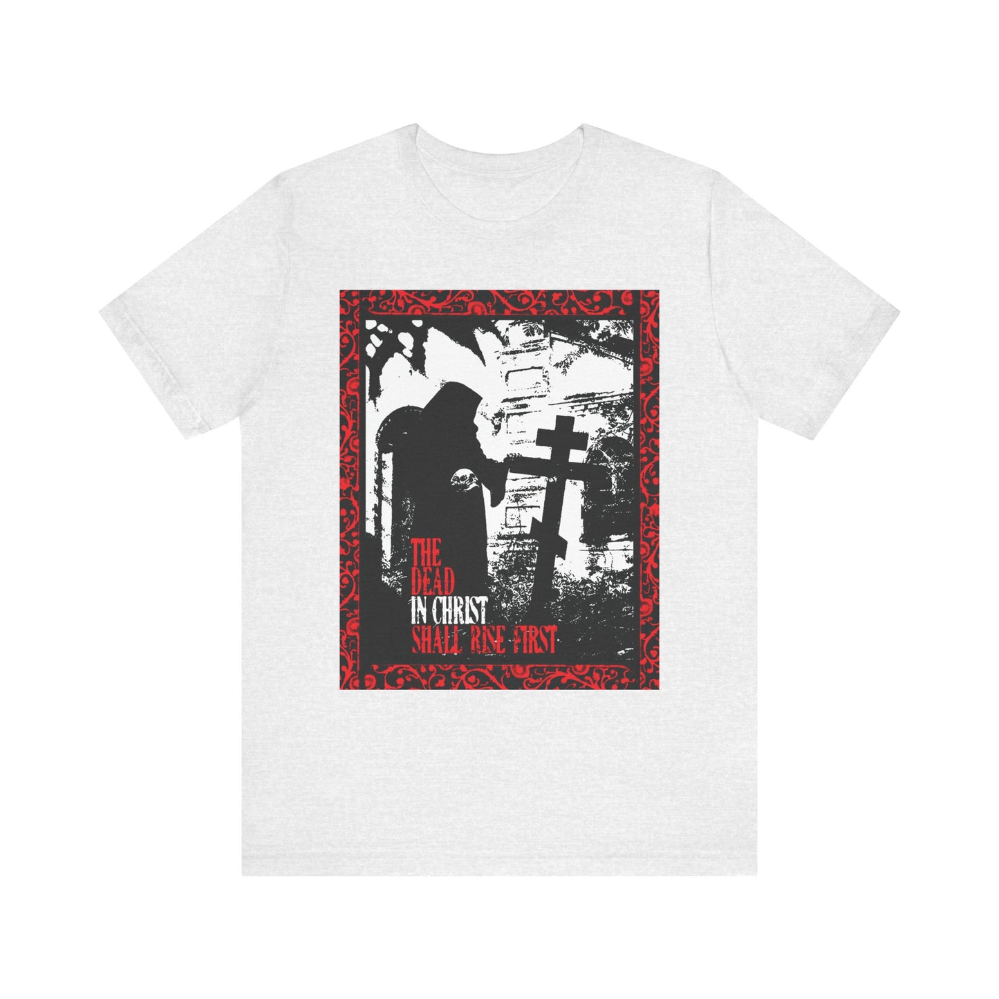 The Dead in Christ Shall Rise First | Gothic Graveyard Design | 1 Thessalonians 4:16 | Orthodox Christian Lightweight Cotton Unisex Tee
