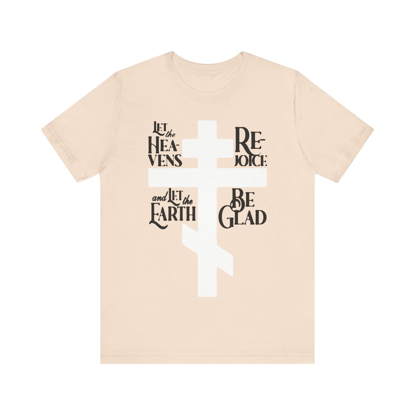 Let the Heavens Rejoice | Psalm 96 (95 Septuagint) | Orthodox Christian Liturgical Hymn | Russian Cross | Unisex Tee
