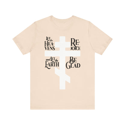 Let the Heavens Rejoice | Psalm 96 (95 Septuagint) | Orthodox Christian Liturgical Hymn | Russian Cross | Unisex Tee