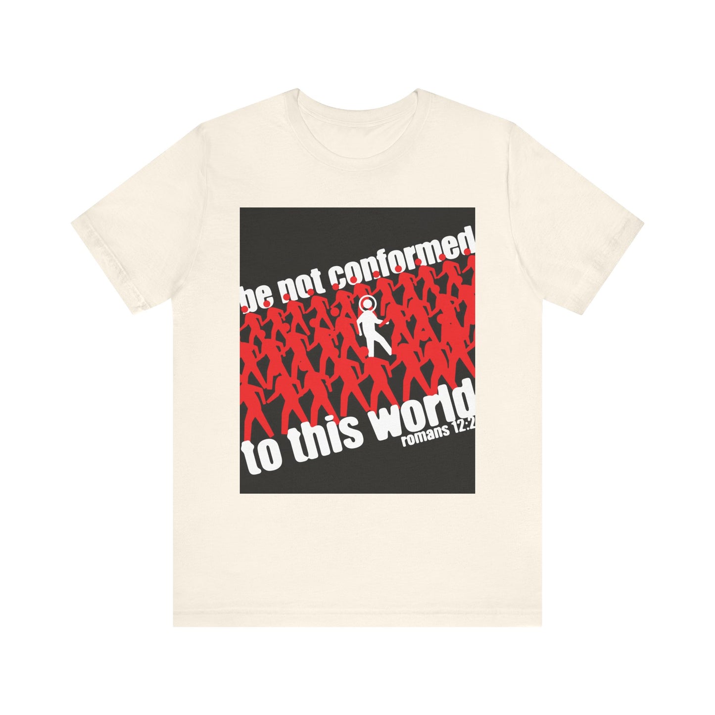 Natural unisex tee featuring red silhouettes, one white figure, and "Be Not Conformed to This World—Renewing of Your Mind" (Romans 12:1-2). Orthodox Christian lightweight cotton shirt. Reject the modern world.