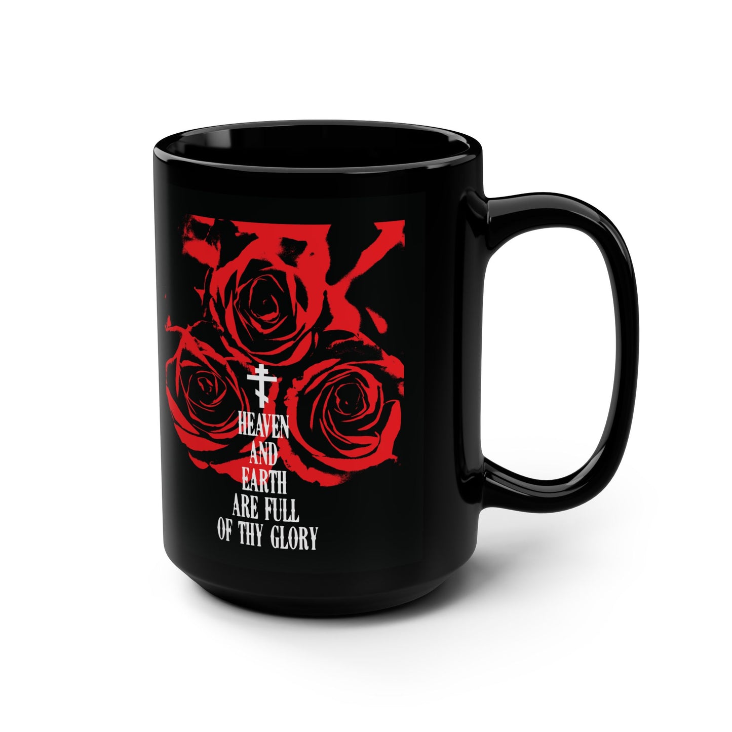 Heaven and Earth Are Full of Thy Glory | Orthodox Liturgical Hymn | Red Roses | Western Typography | Orthodox Christian Black Mug