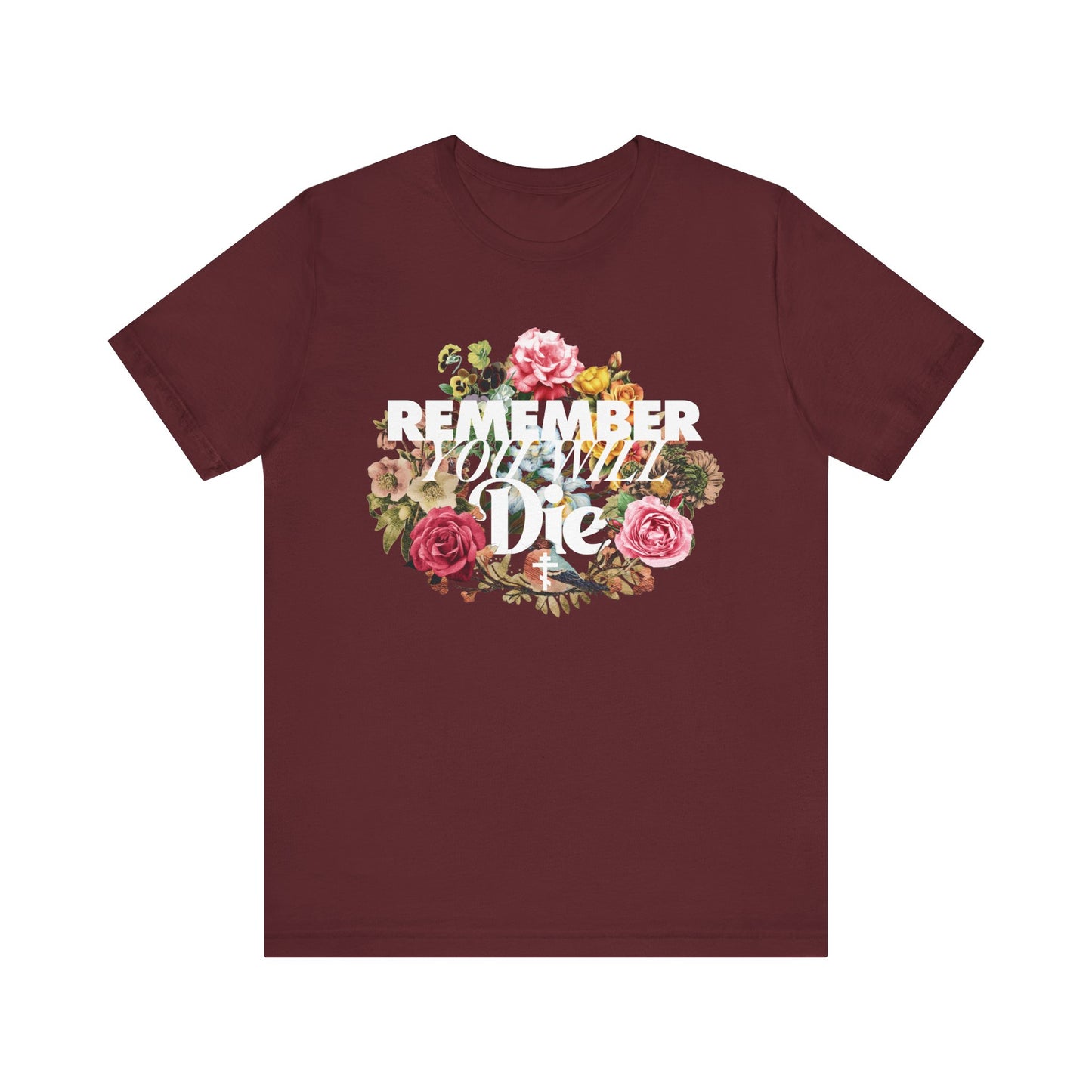 Remember You Will Die | Classic Typography & Floral Wreath Design (FRONT PRINT) | Memento Mori | Lightweight Cotton Unisex Tee