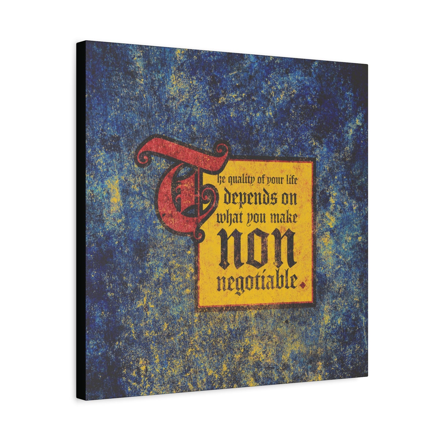 A canvas print titled "The Quality of Your Life Depends on What You Make Non-Negotiable"—motivational Christian wall art from Uncompromising Christianity.