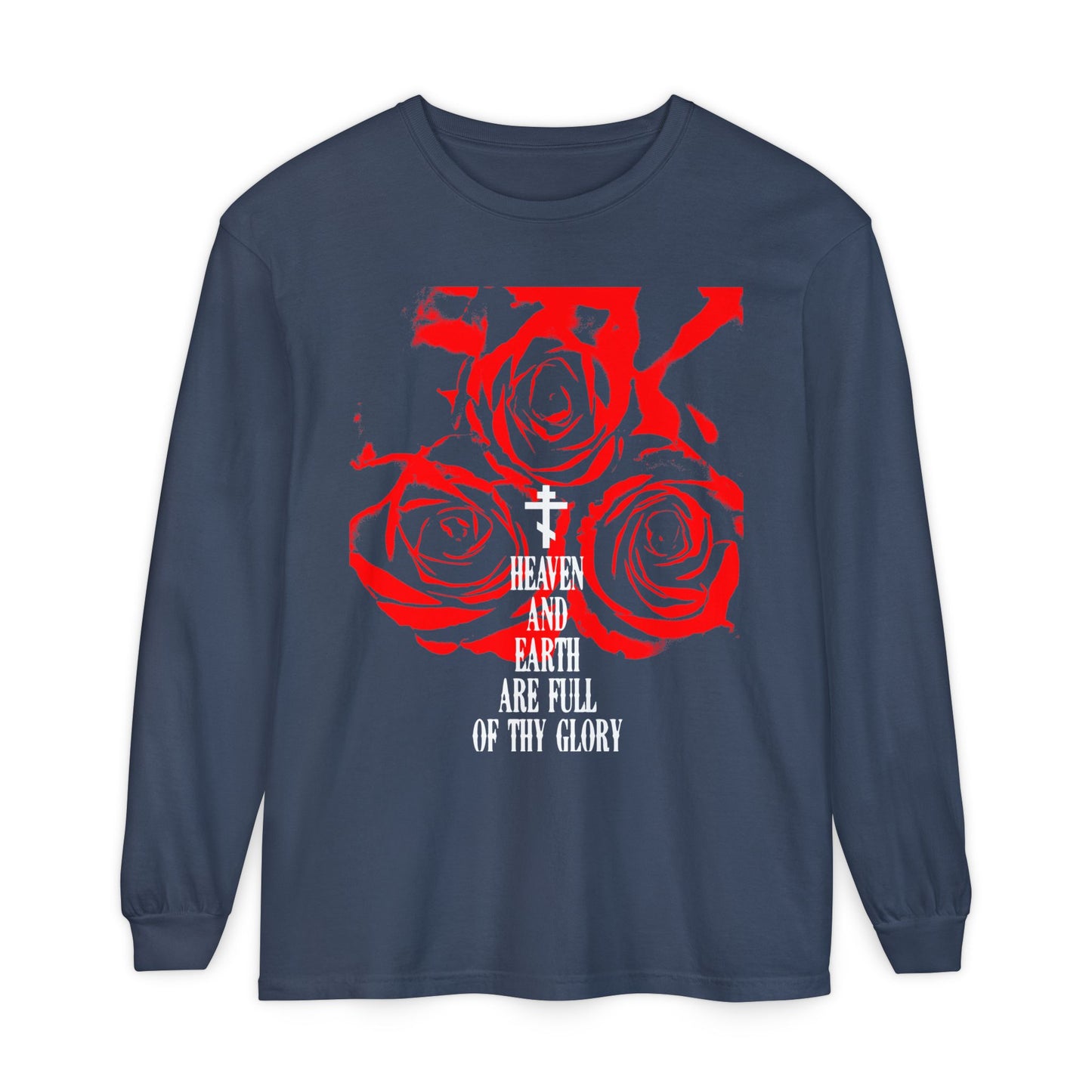 Heaven and Earth Are Full of Thy Glory | Orthodox Liturgical Hymn | Red Roses | Western Typography | Orthodox Christian Long Sleeve Shirt