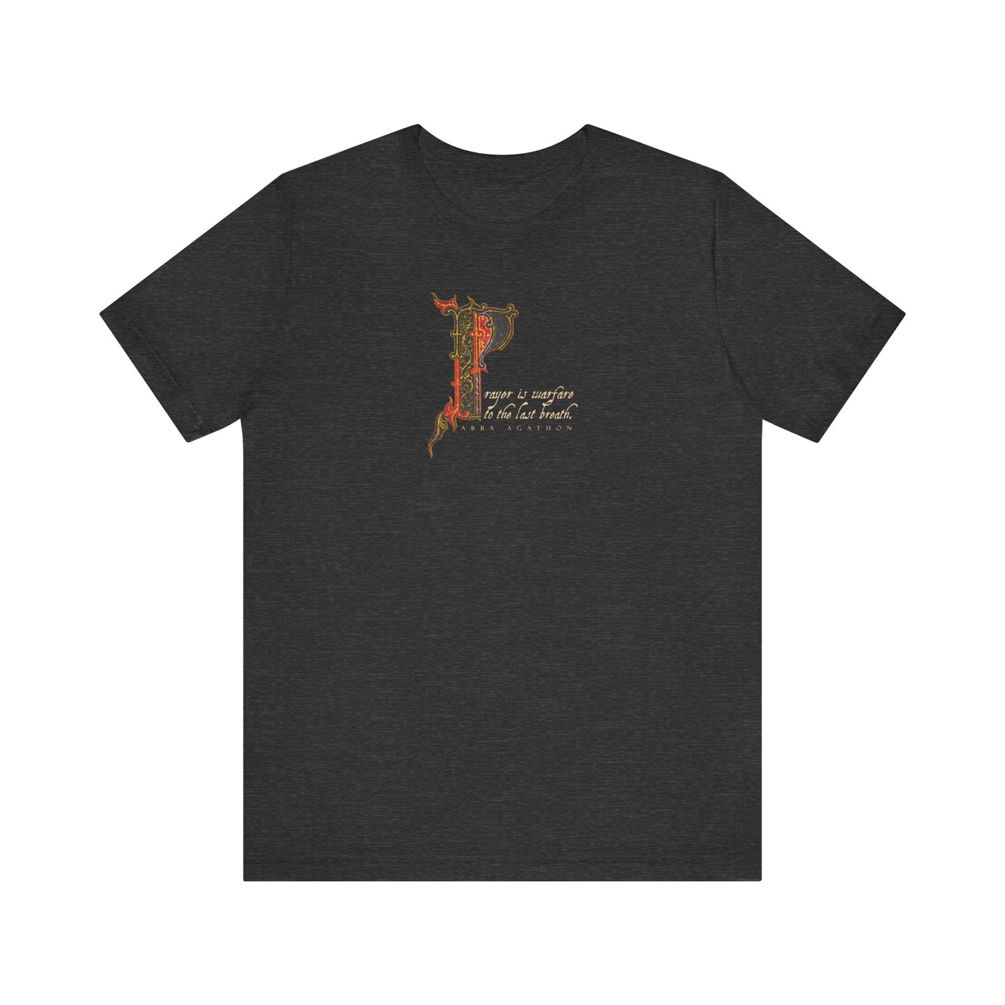 Dark Grey Heather unisex tee with a fiery letter P and cursive text, inspired by Abba Agathon’s wisdom. "Prayer is Warfare to the Last Breath No. 1" Orthodox Christian lightweight cotton shirt.