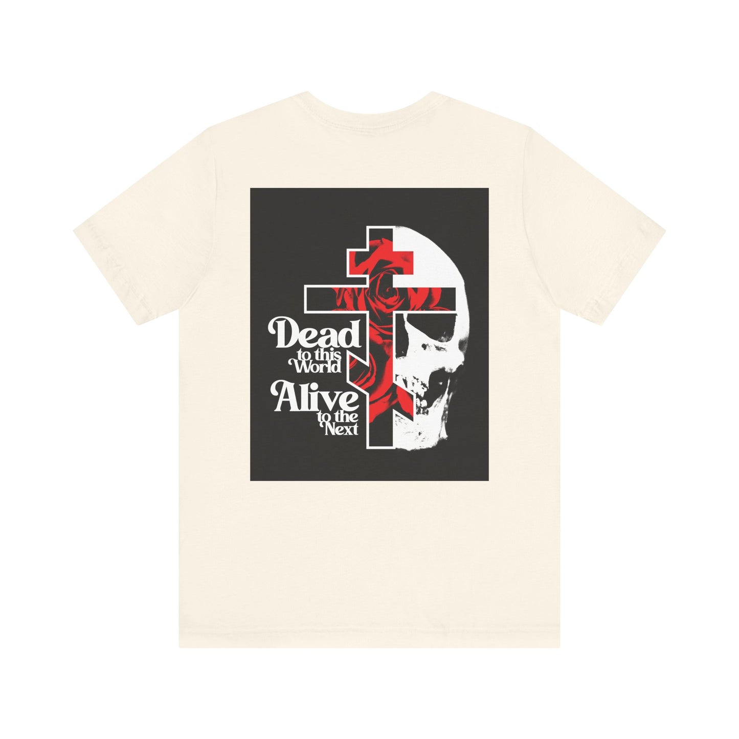 Lightweight beige unisex tee with gothic cross, skull, and red rose back print plus branded front—features “Dead to this World” text, symbolizing renunciation on your personal Ladder of Divine Ascent.