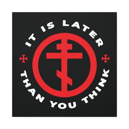 Inspired by Fr Seraphim Rose, this Orthodox cross in a circle says "IT IS LATER THAN YOU THINK" on black. Christian wall art, memento mori reminder to put on the armour of light. "It Is Later Than You Think" – American Saint.