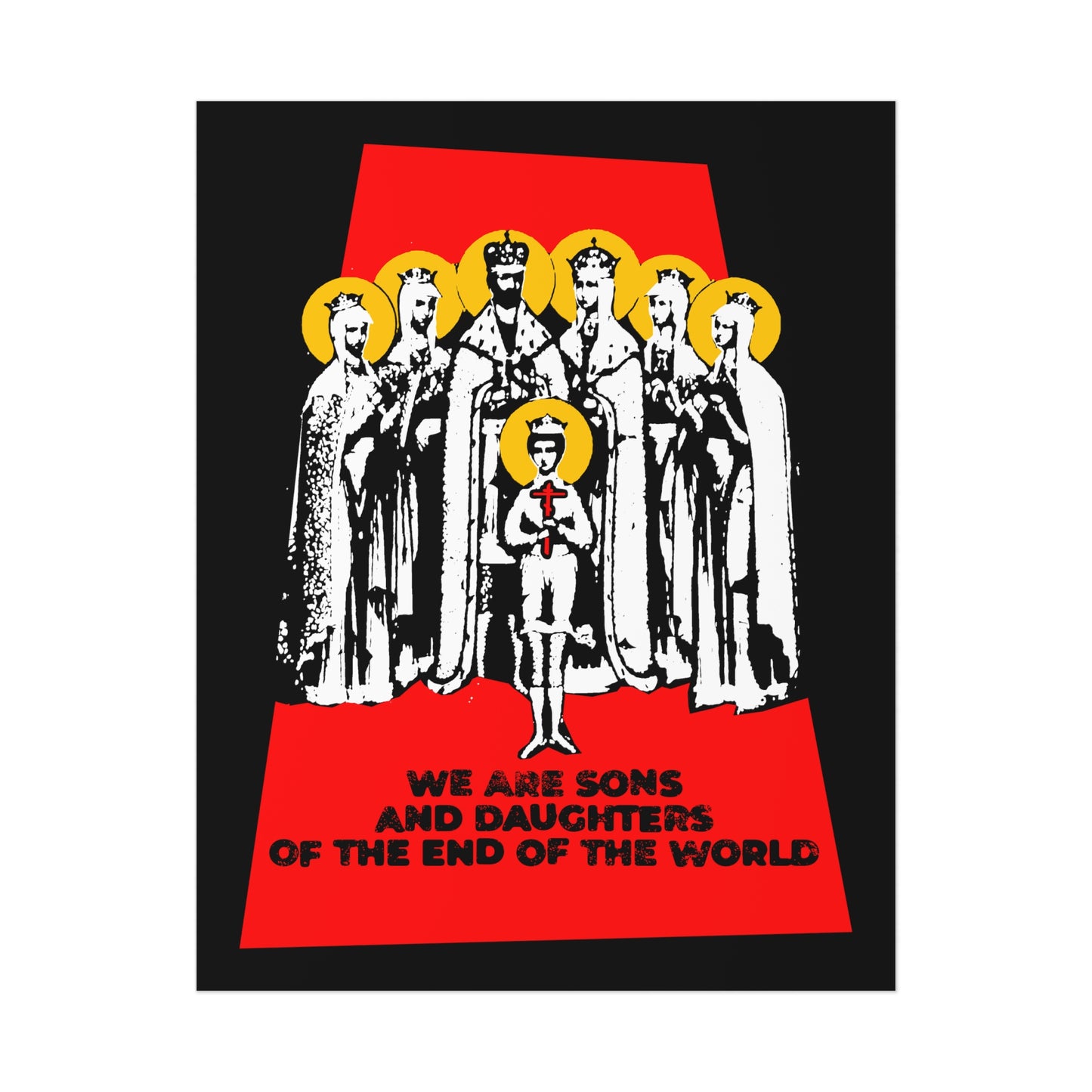 We Are Sons and Daughters of the End of the World (Royal Martyrs of Russia) No. 1 | Orthodox Christian Art Poster