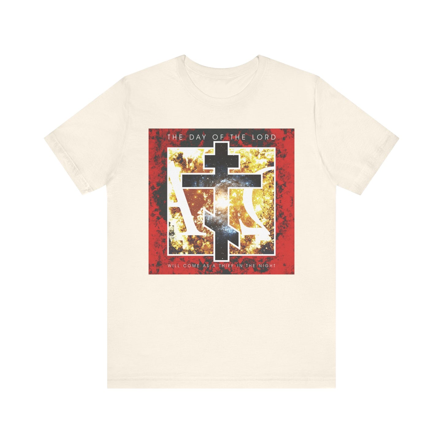 Natural cotton unisex tee featuring a Cosmic Alpha & Omega Cross design with the text "The Day of the Lord Will Come as Thief in the Night" above a red, black, and yellow graphic—an inspiring reminder of the hope of salvation for all children of light.