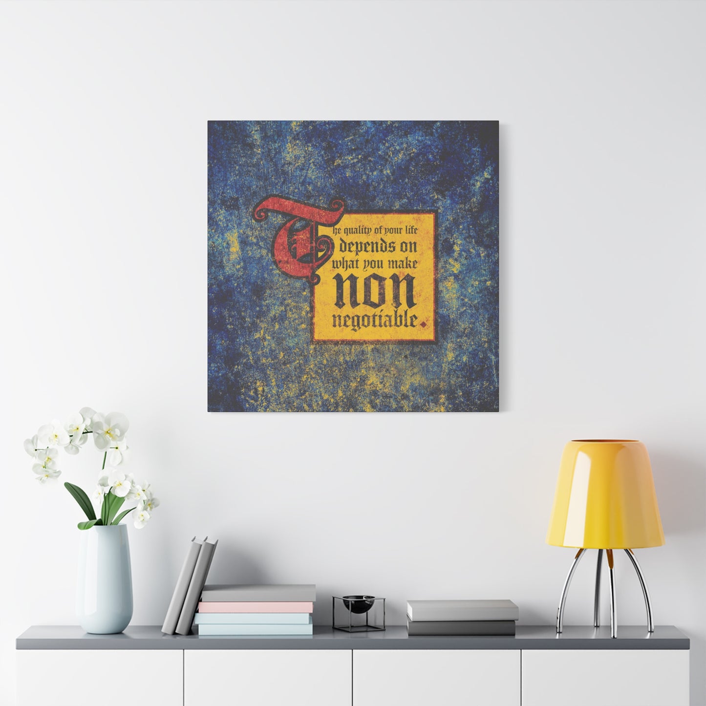 The Quality of Your Life Depends on What You Make Non-Negotiable | Uncompromising Christianity | Motivational | Christian Wall Art
