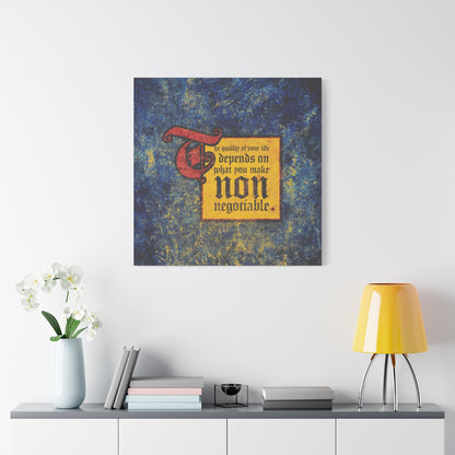 The Quality of Your Life Depends on What You Make Non-Negotiable | Uncompromising Christianity | Motivational | Christian Wall Art