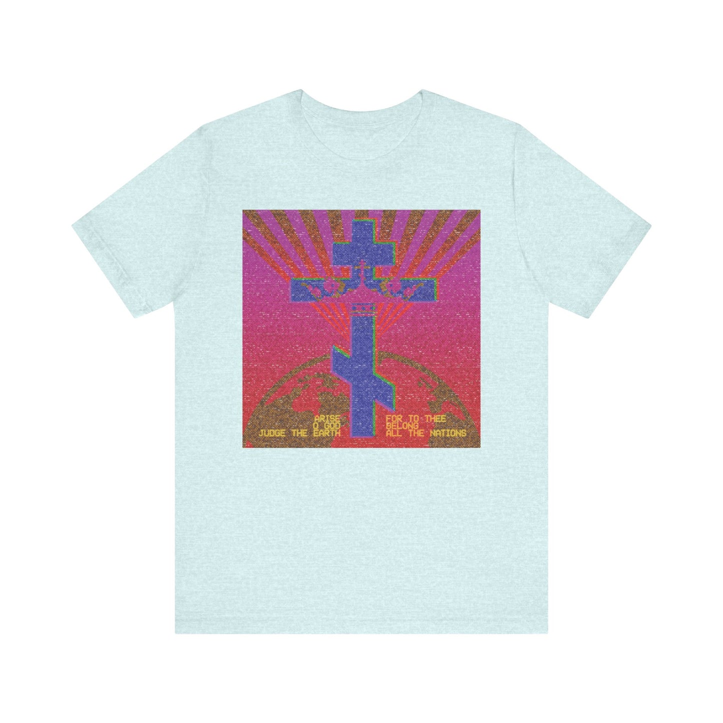 Heather Prism Ice Blue unisex tee with 80s retro VCR/computer pixel art features "Arise, O God, Judge the Earth" (Psalm 81). Soft, lightweight cotton. Orthodox Christian design in bold colors and text.