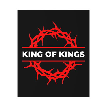 The King of Kings Crown of Thorns | The King of Glory | Christ is King poster features a red crown of thorns and the text 'King of Kings,' inspired by Revelation 19:16, as bold, uncompromising Christian art on a black background.