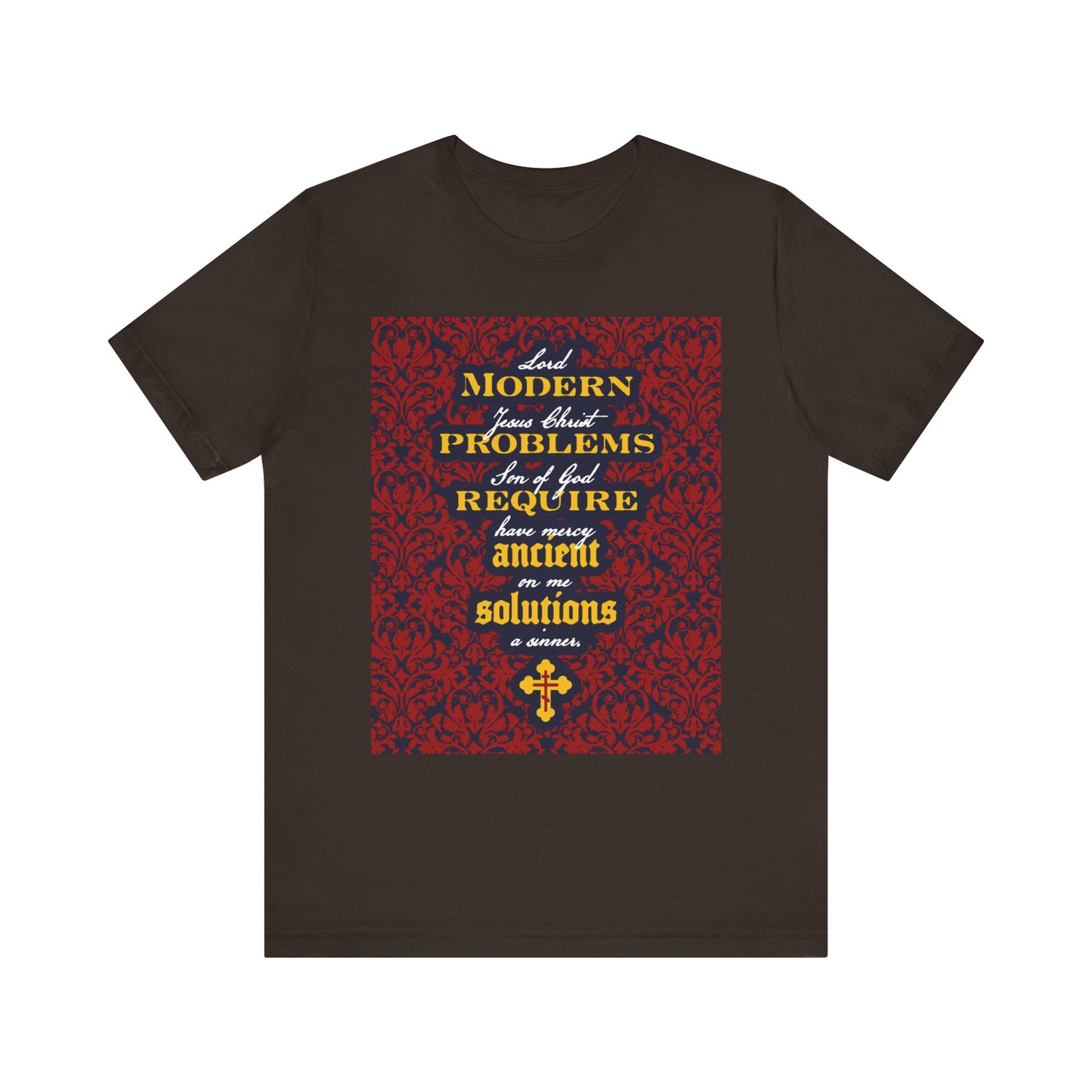 A brown lightweight cotton unisex T-shirt titled "Modern Problems Require Ancient Solutions" features a floral background and yellow religious text about problems and solutions, highlighting the divine name of Jesus Christ as a reminder of the power of prayer.