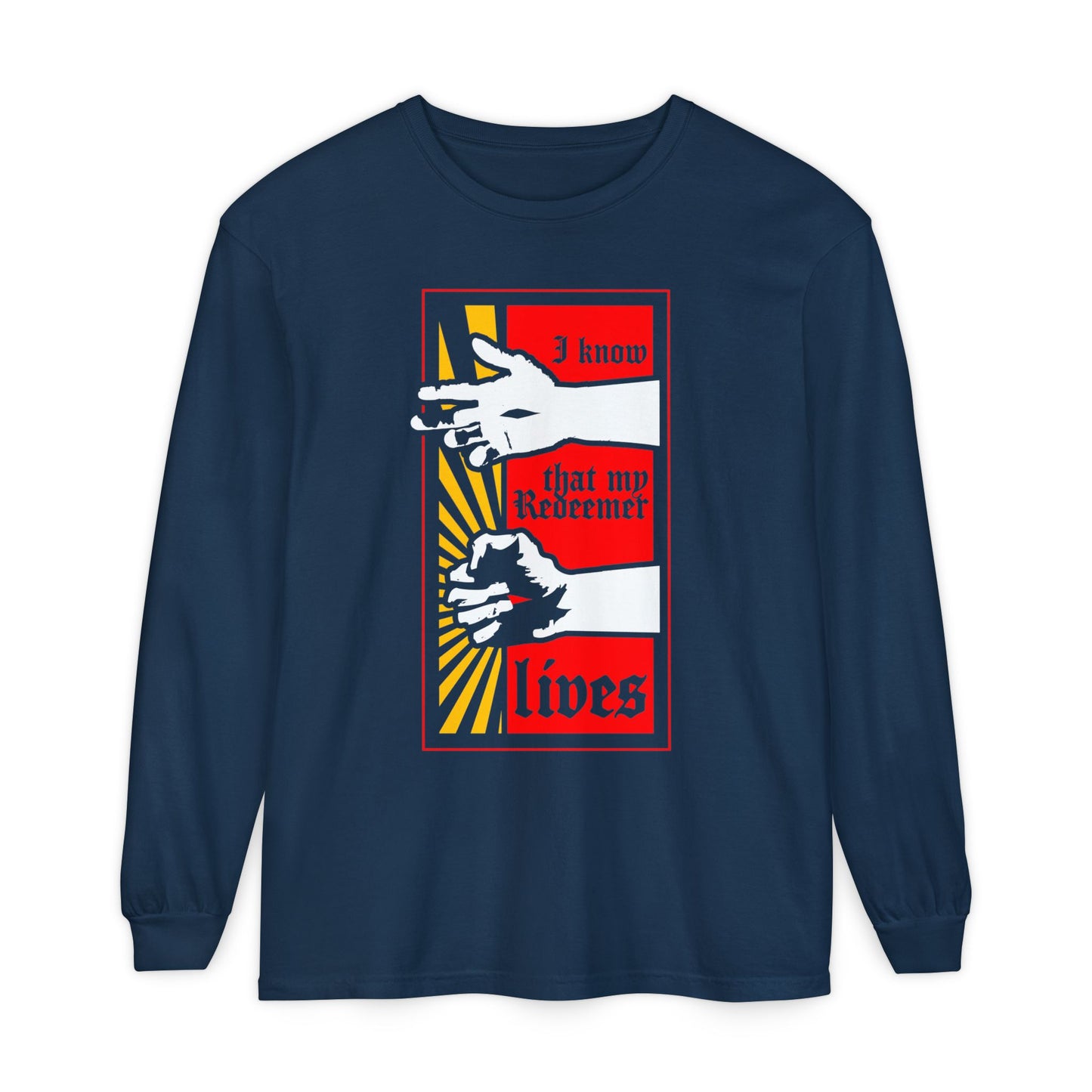 True Navy long sleeve: "I Know That My Redeemer Lives (Job 19:25)" comic book style design with a resurrected Jesus fist radiating divine power. Orthodox Christian graphic in bold red, yellow, and white.