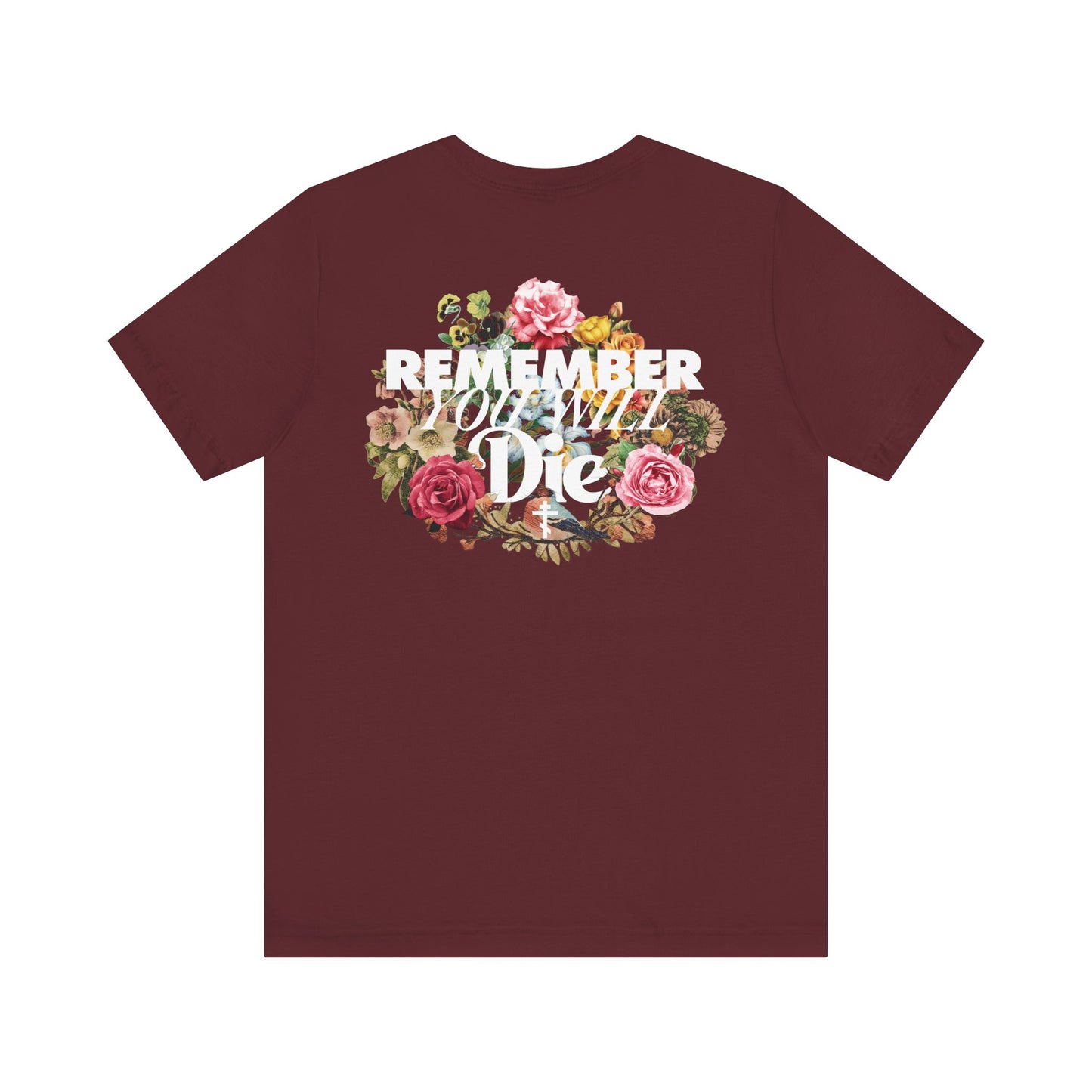 Remember You Will Die | Cross | Classic Typography & Floral Wreath Design (BACK PRINT) | Memento Mori | Lightweight Cotton Unisex Tee