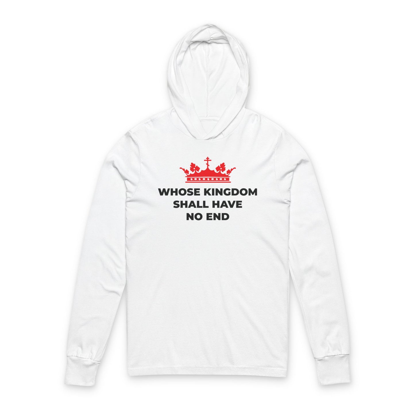 White long sleeve cotton hoodie featuring a red Orthodox cross crown and black text "WHOSE KINGDOM SHALL HAVE NO END," inspired by the Nicene Creed and Christian eschatology, celebrating the eternal kingship of Jesus Christ.