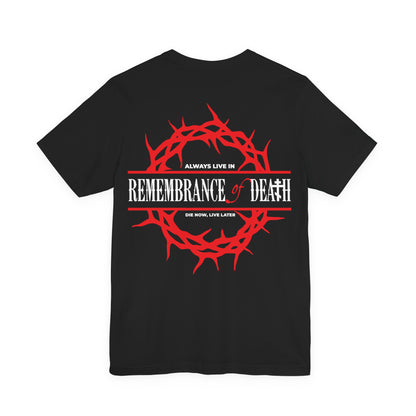 Always Live In Remembrance of Death Crown of Thorns BACK w/ Red Cross on Front Left Breast | Orthodox Christian Cotton T-Shirt