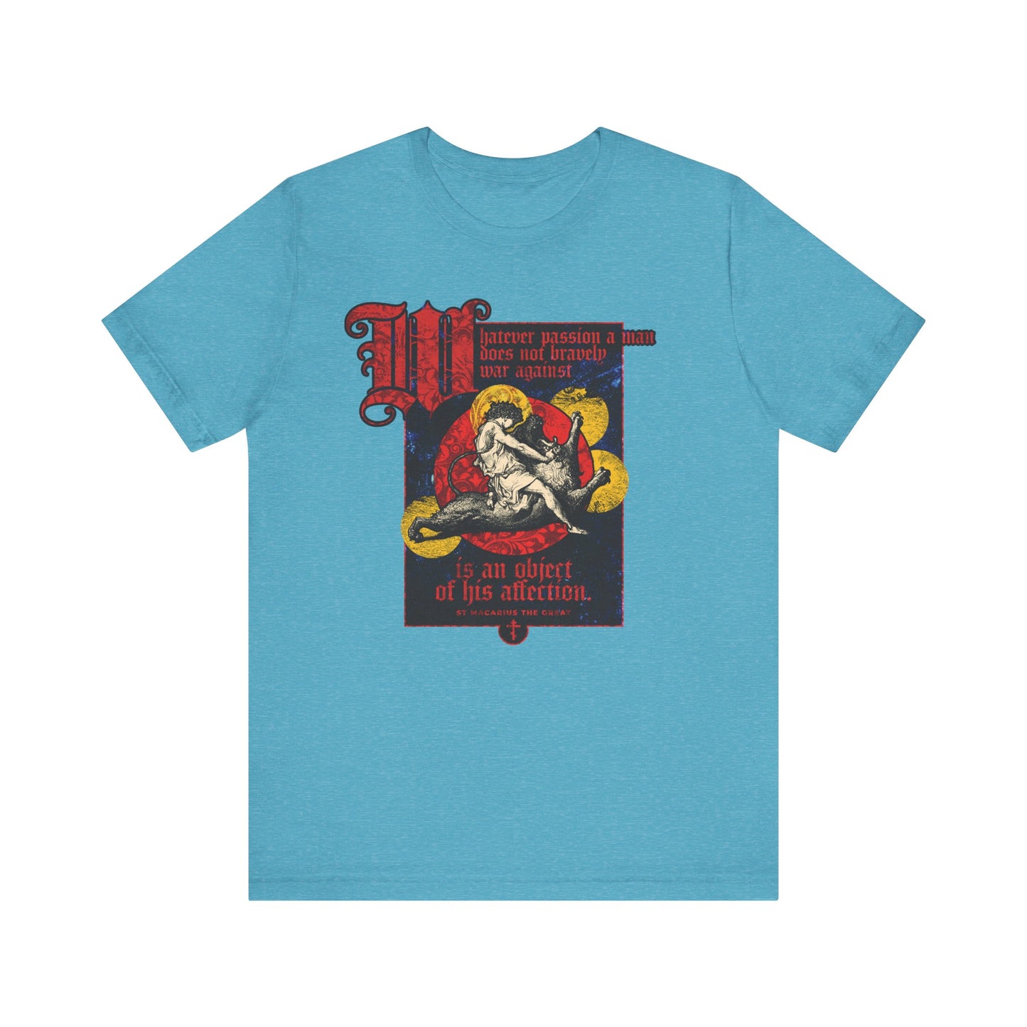 Heather Aqua t-shirt featuring gothic art of Samson slaying a lion and the quote: "Whatever passion a man does not bravely war against is an object of his affection." Lightweight cotton, unisex. Inspired by St Macarius and Gustav Dore.