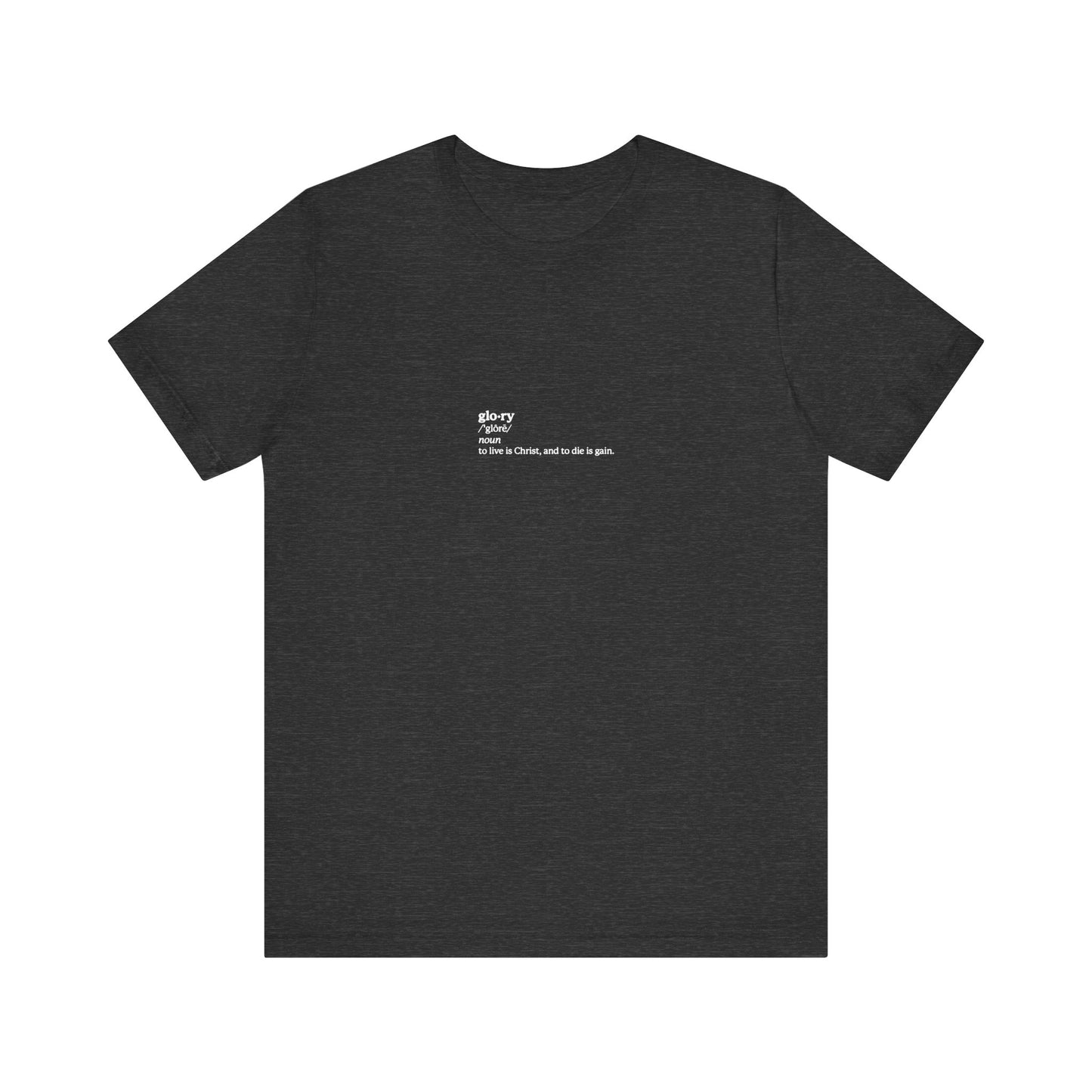 Dark Grey Heather unisex tee with small white chest text: “story again. We rise. Order, and do it again.”—inspired by Philippians 1:21 and the enduring strength of Christian faith. Lightweight cotton; Glory Definition collection.