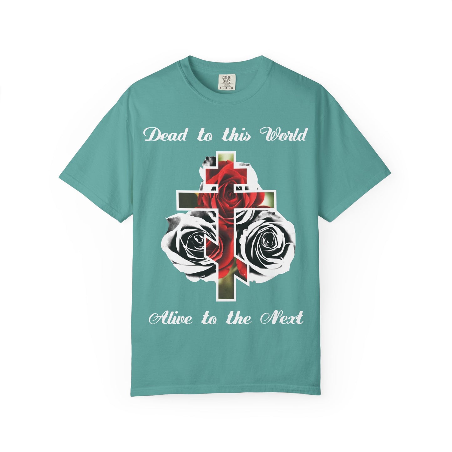 Seafoam heavyweight cotton unisex tee featuring a cross, red roses, and “Dead to This World Alive to the Next”—The Cross is the Doorway to Heaven. Express your Christian faith with this bold black & white design.