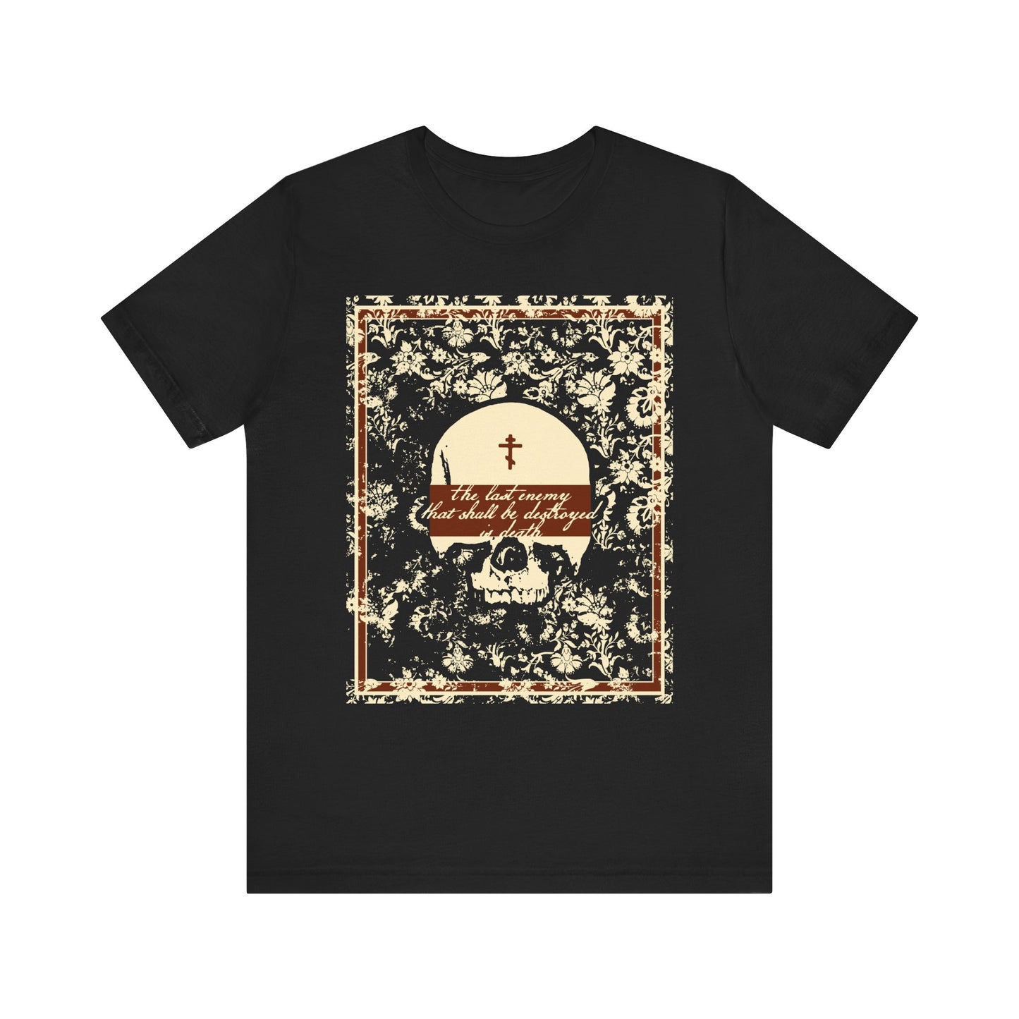 The Last Enemy That Shall Be Destroyed is Death (1 Cor 15:26) | Earthtone Skull & Floral | Resurrection | Lightweight Cotton Unisex T-Shirt