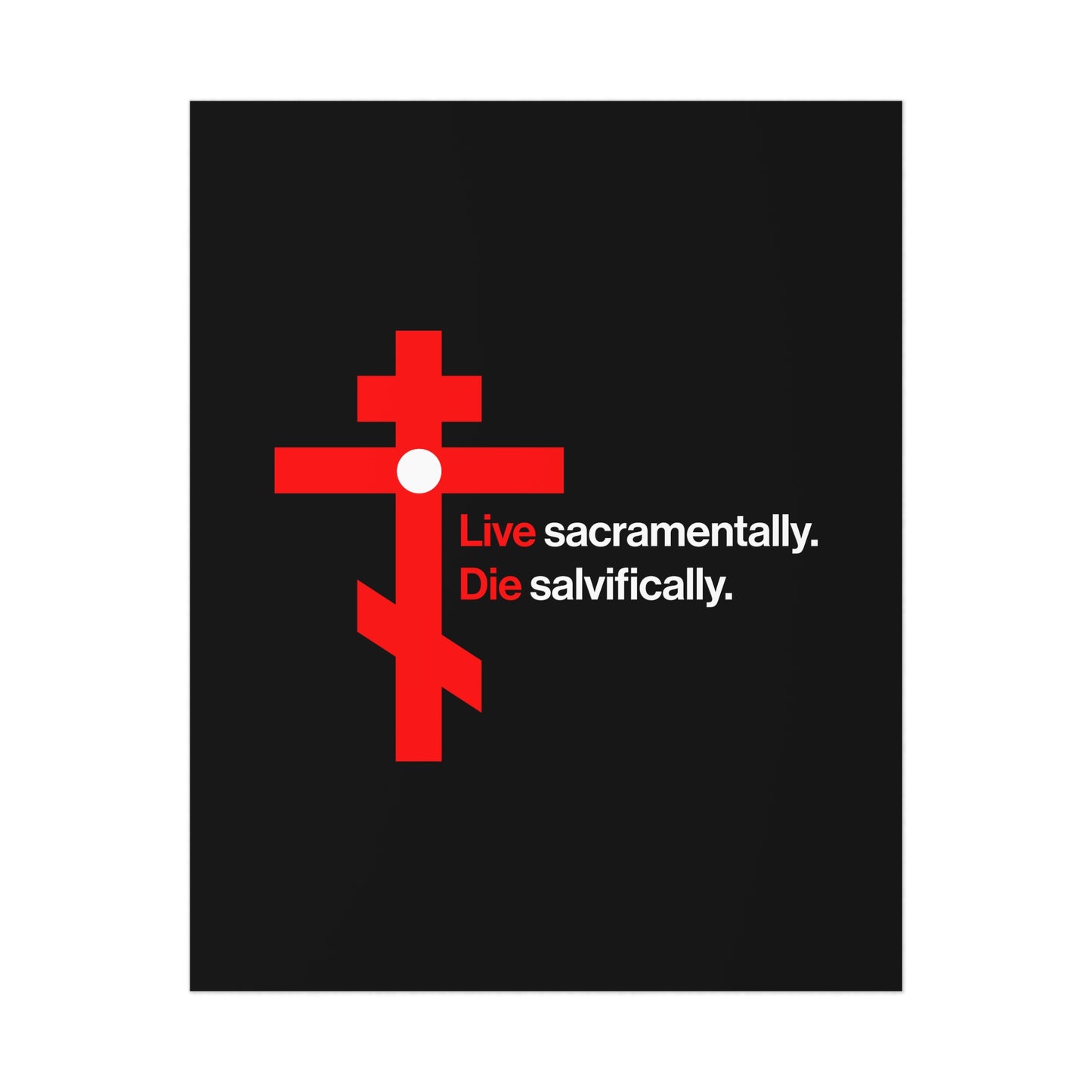 A black poster featuring a red Orthodox cross in a white circle with the text “Live Sacramentally. Die Salvifically.”—a Memento Mori art piece titled "Remember You Will Die" for Orthodox Christians, calling to repentance and humility.