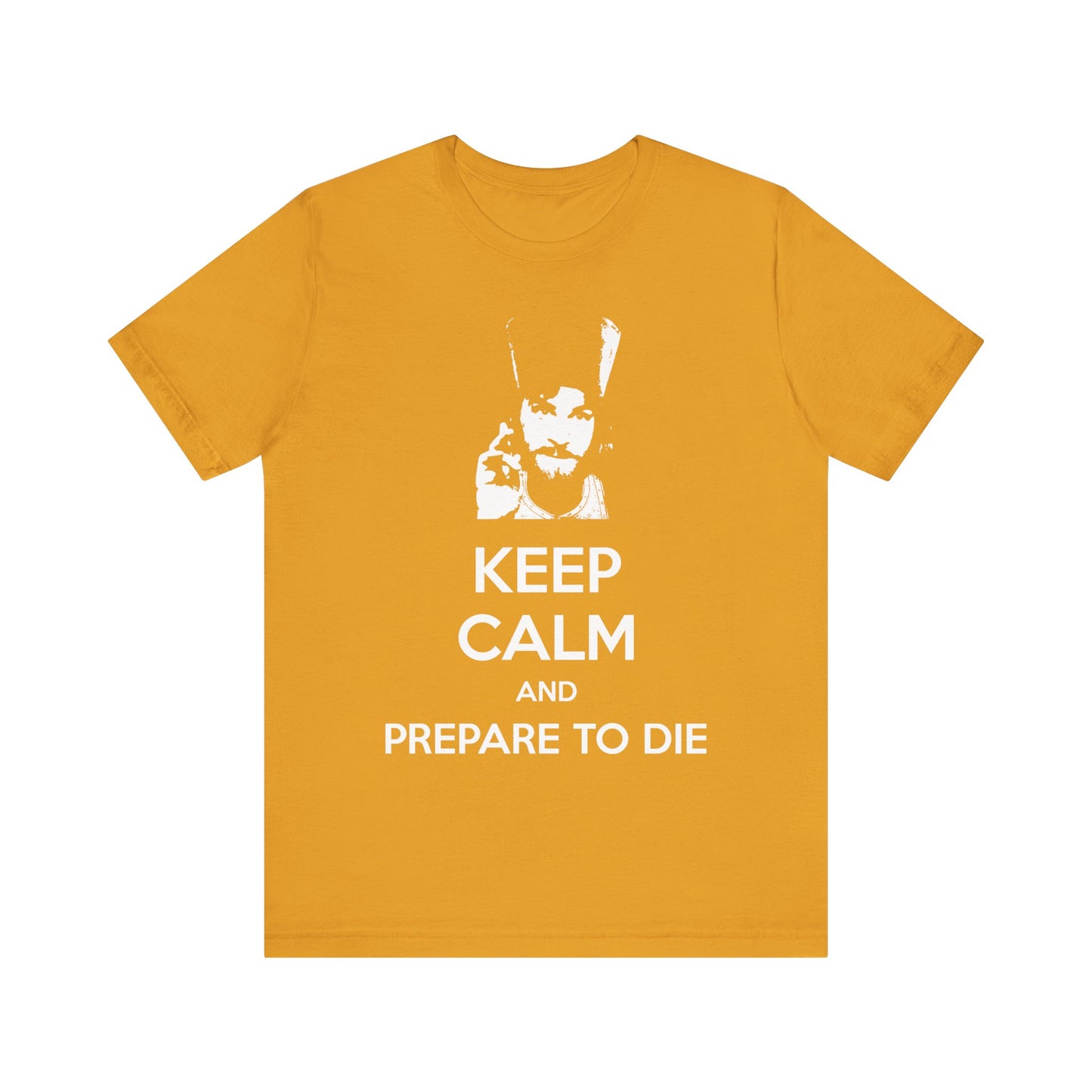 Show off your bold side in this mustard "Keep Calm and Prepare to Die" unisex tee—a lightweight cotton shirt featuring a Father Inigo Montoya Princess Bride meme, perfect for Orthodox Christians who appreciate soulful journeys and reflections on mortality.