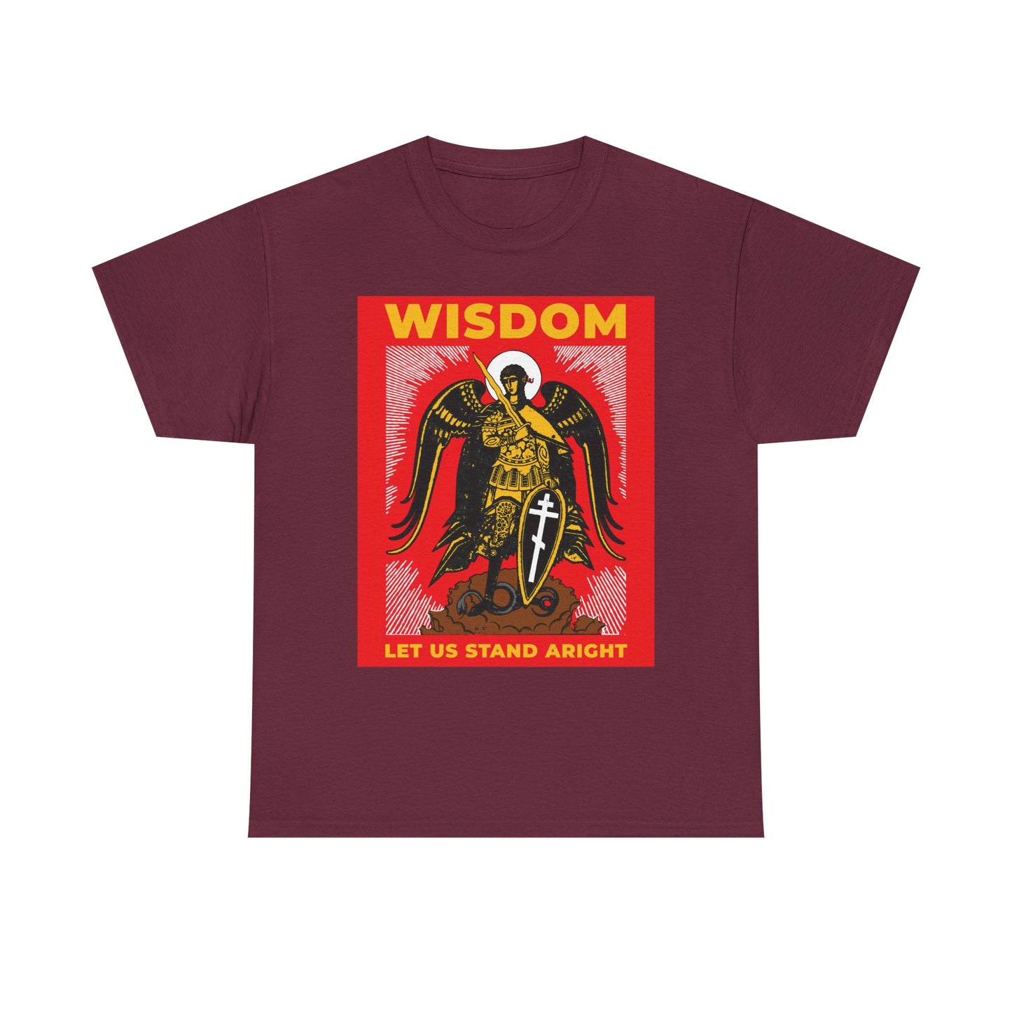 Maroon "Wisdom: Let Us Stand Aright" unisex tee featuring Archangel Michael with shield & sword, inspired by Russian Orthodox illustration; bold red and yellow text reads WISDOM. LET US STAND ARIGHT.