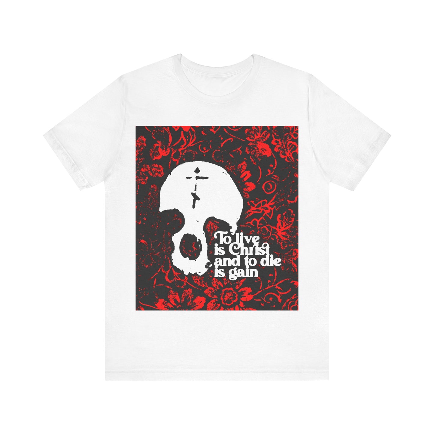 To Live is Christ To Die is Gain (Phil 1:21) | Skull with Cross on Red Floral Texture | Orthodox Christian Cotton T-Shirt