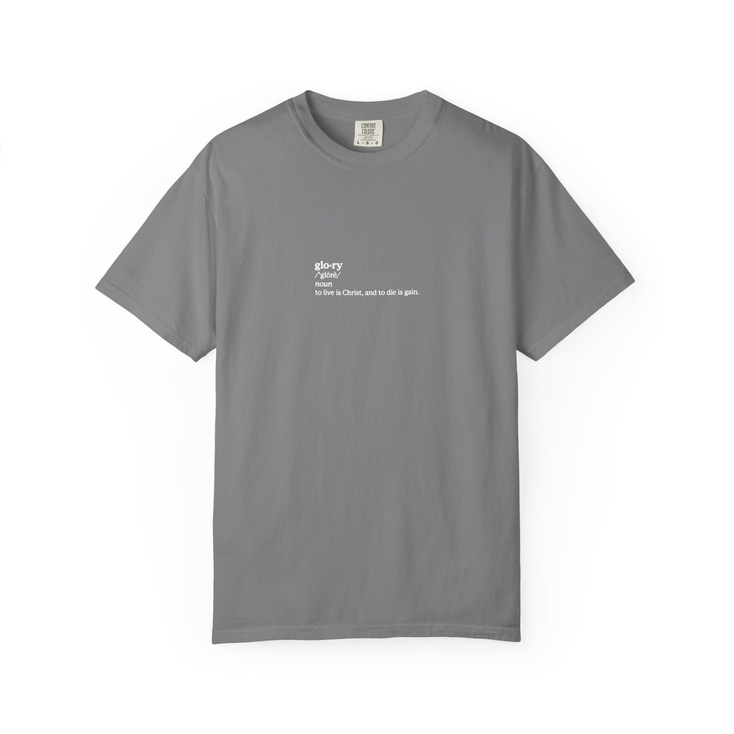 Grey heavyweight unisex tee featuring “Glory: To Live is Christ, to Die is Gain” (Phil 1:21) in small white text—a statement of Christian faith inspired by asceticism, memento mori, and the lives of martyrs.