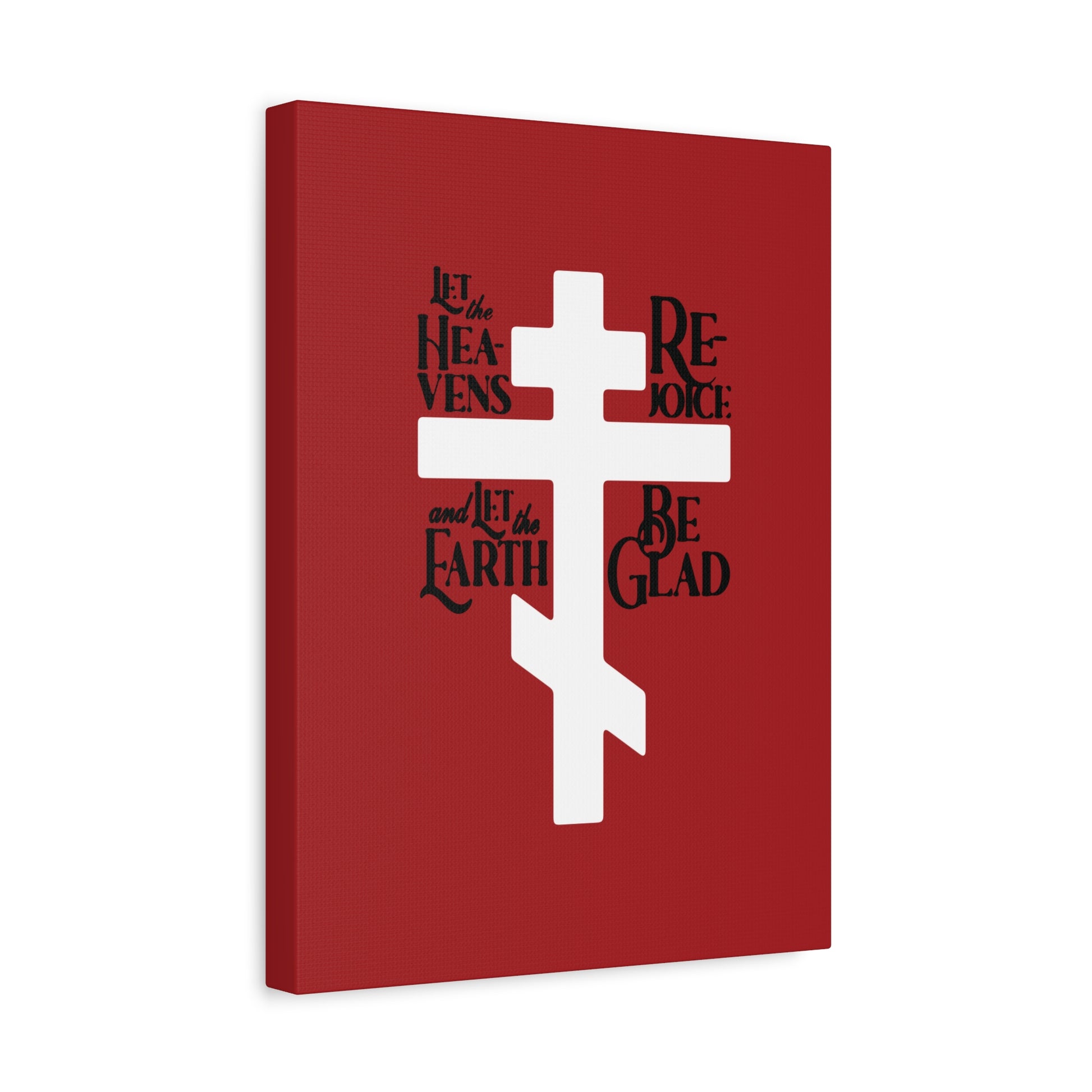 “Let the Heavens Rejoice” canvas art features a white Russian Orthodox cross on red, with Psalm 96: "Let the heavens rejoice; and let the earth be glad" in black stylized font encircling the cross.