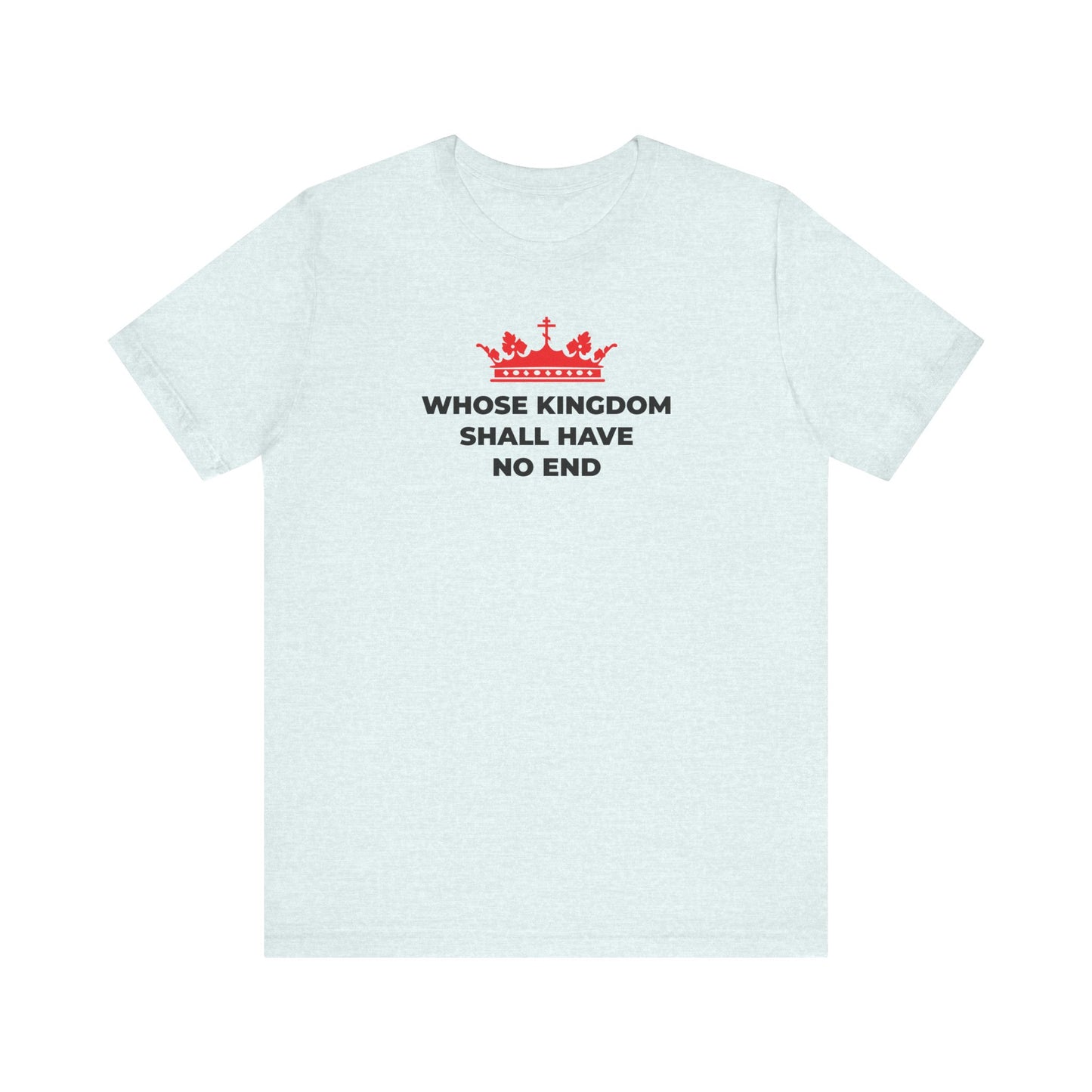 Whose Kingdom Shall Have No End | Nicene Creed | Red Orthodox Cross Crown | Christian Eschatology | Lightweight Cotton Unisex Tee