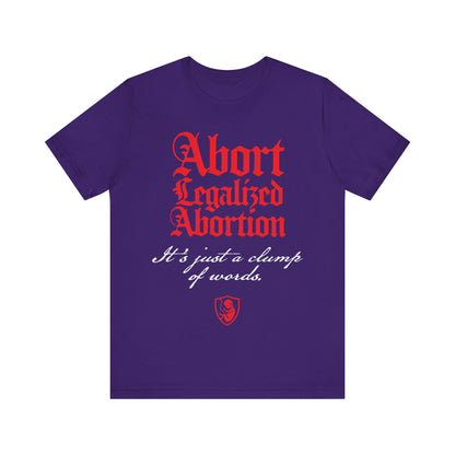 Abort Legalized Abortion No. 1 | Pro-Life T-Shirt