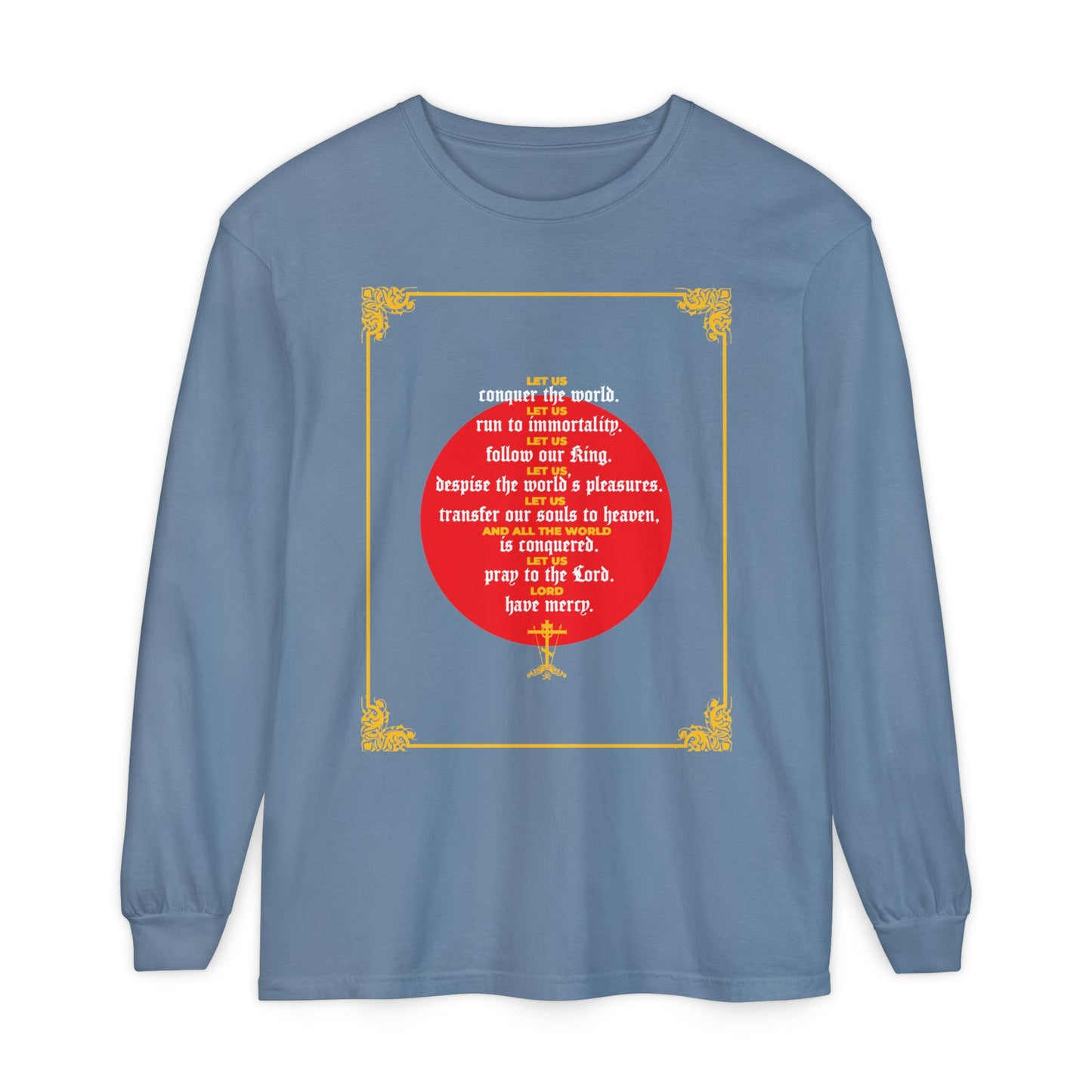 Blue Jean long-sleeve shirt: "Let Us Conquer the World, Let Us Run To Immortality" in white text, inspired by John Chrysostom's Unseen Warfare. Ascetic Christian design.